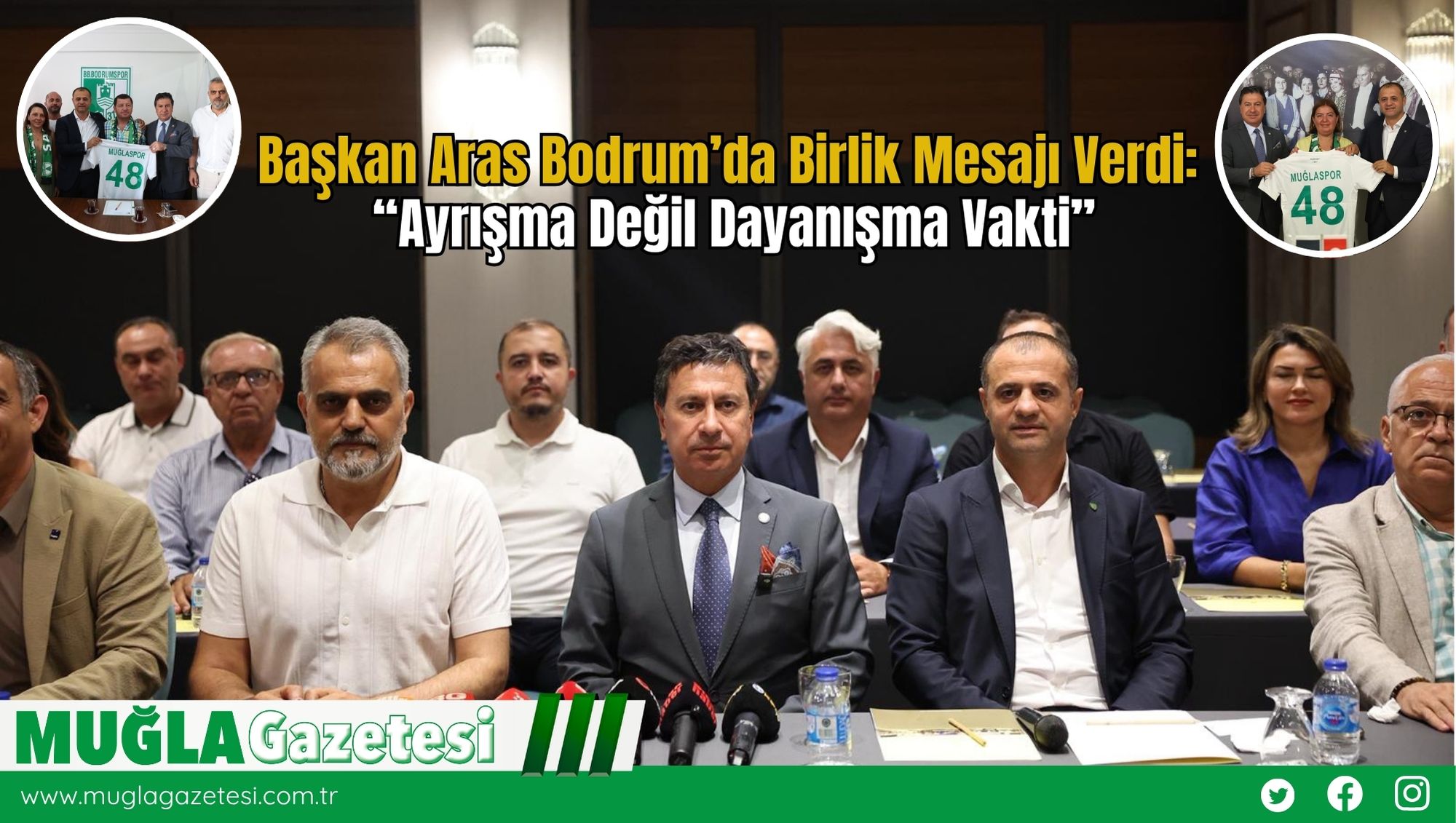 Başkan Aras Bodrum’da Birlik Mesajı Verdi: “Ayrışma Değil Dayanışma Vakti”