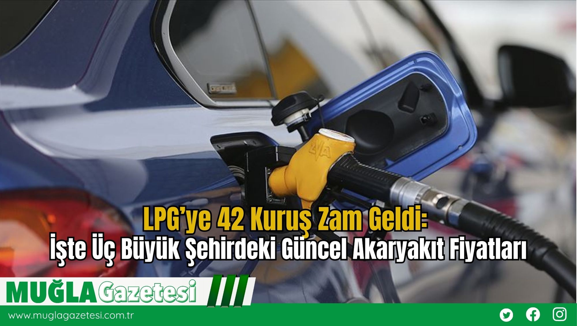 LPG’ye 42 Kuruş Zam Geldi: İşte Üç Büyük Şehirdeki Güncel Akaryakıt Fiyatları