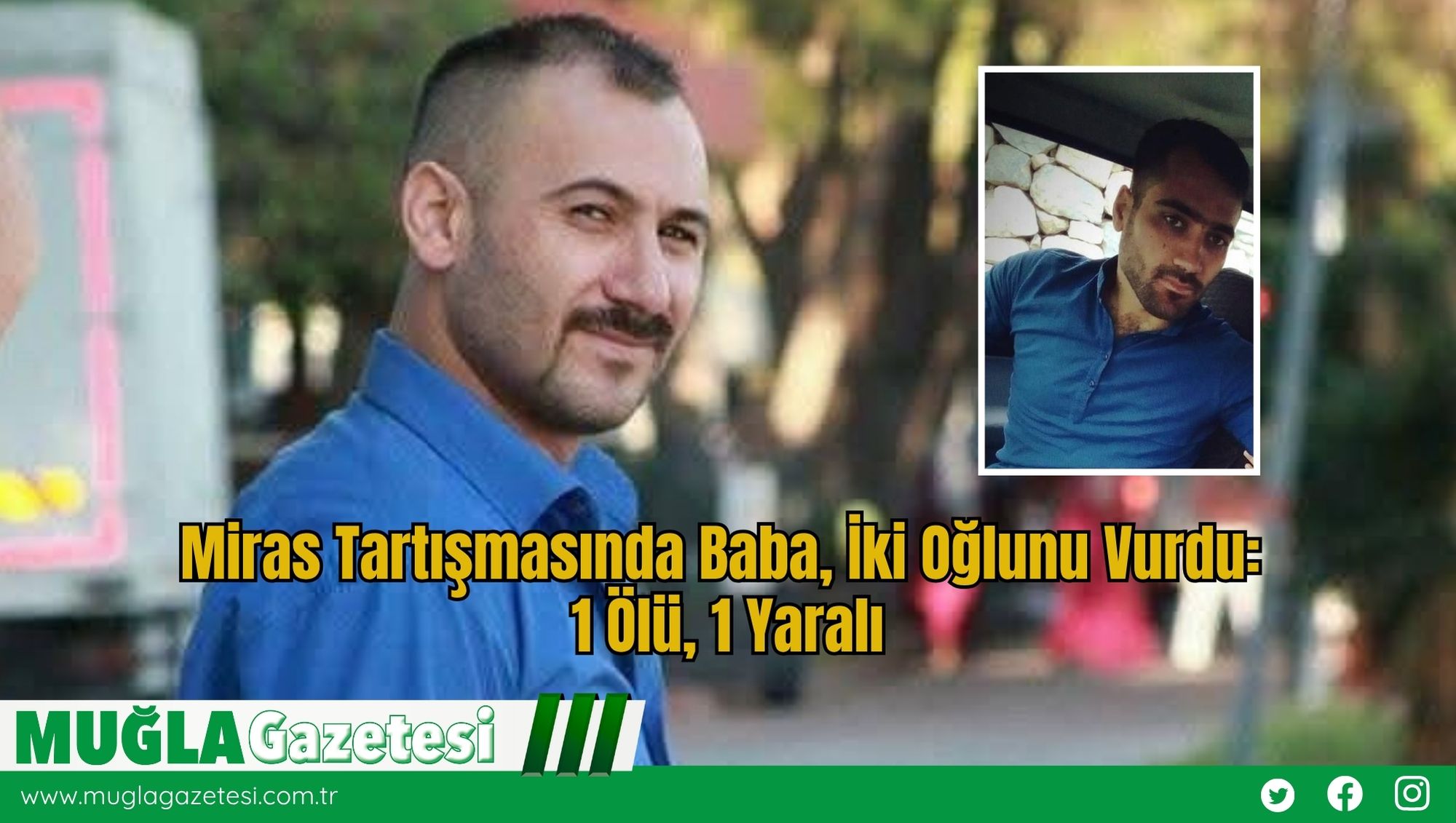 Miras Tartışmasında Baba, İki Oğlunu Vurdu: 1 Ölü, 1 Yaralı
