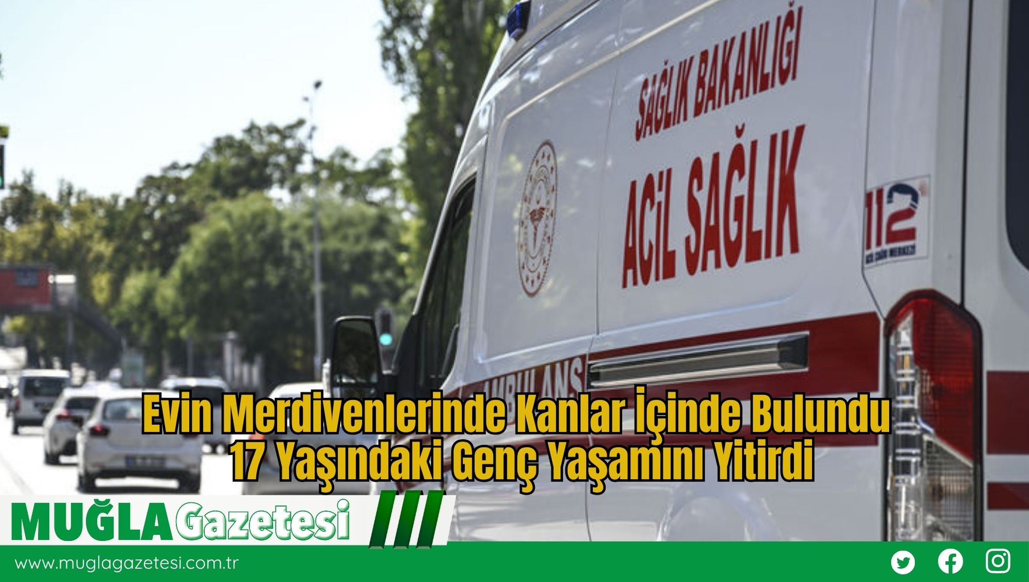 Evin Merdivenlerinde Kanlar İçinde Bulundu: 17 Yaşındaki Genç Yaşamını Yitirdi