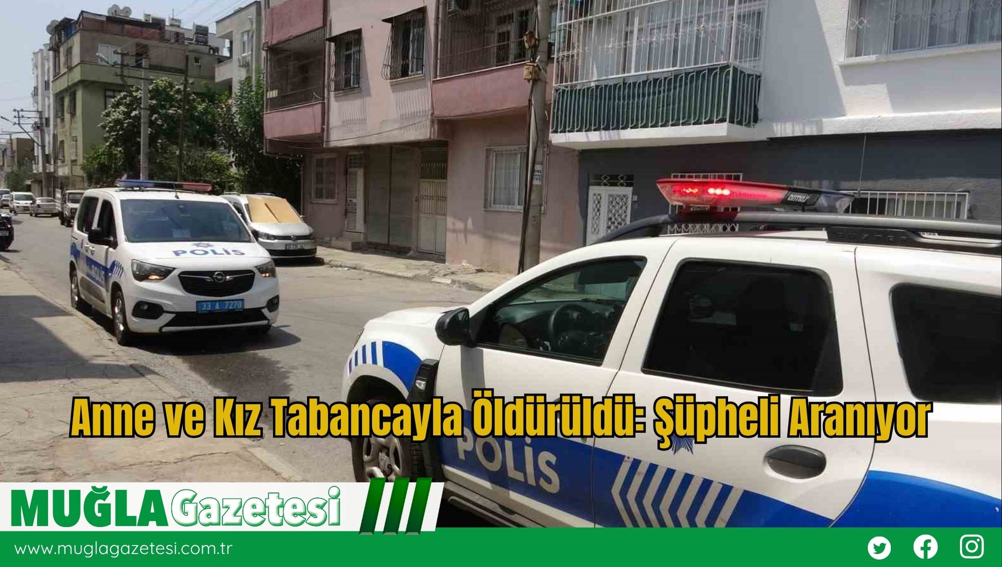 Anne ve Kız Tabancayla Öldürüldü: Şüpheli Aranıyor