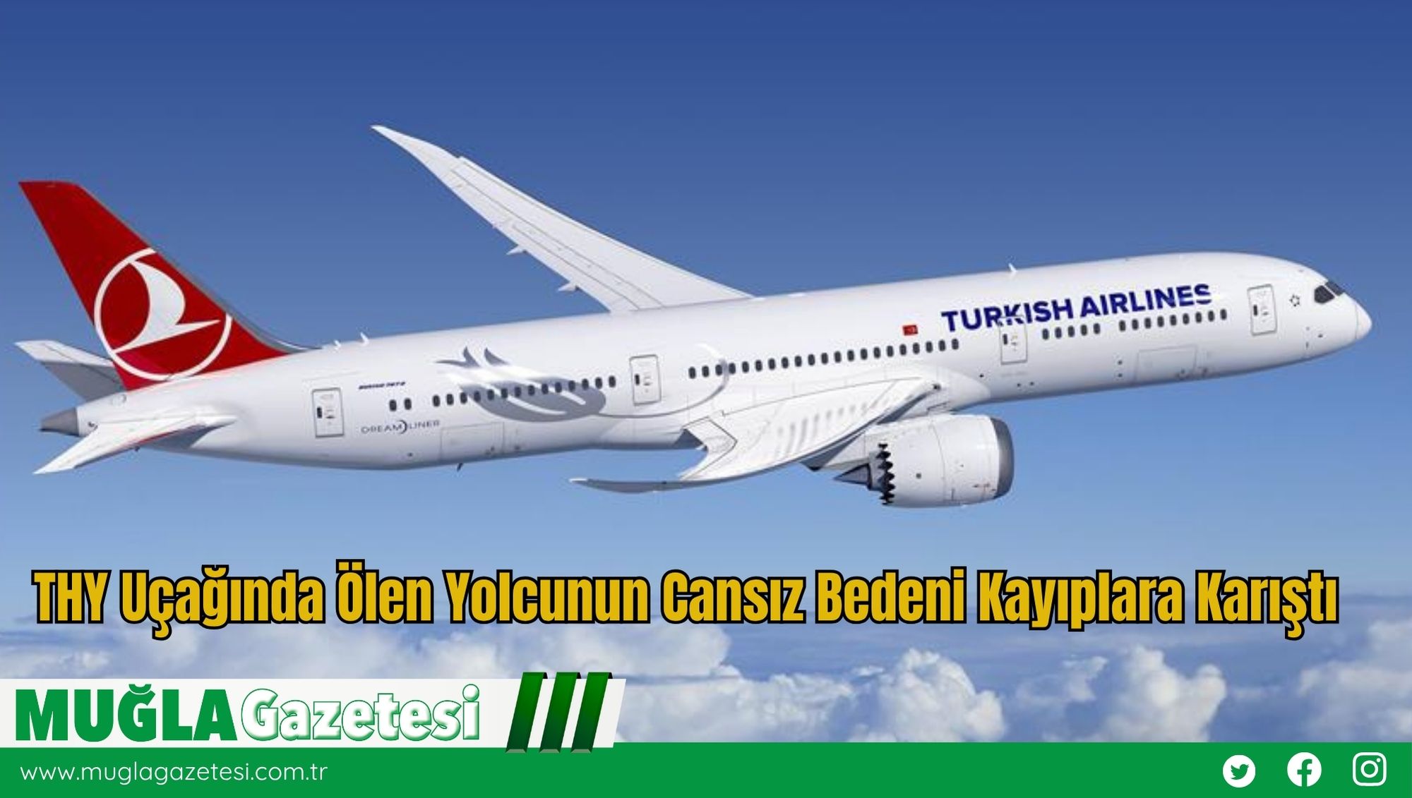 THY Uçağında Ölen Yolcunun Cansız Bedeni Kayıplara Karıştı