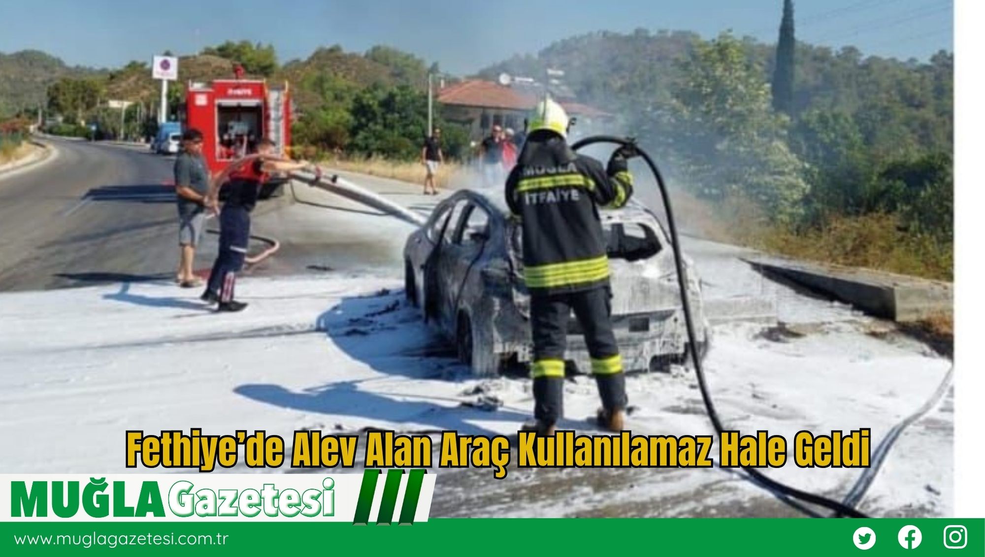 Fethiye’de Alev Alan Araç Kullanılamaz Hale Geldi
