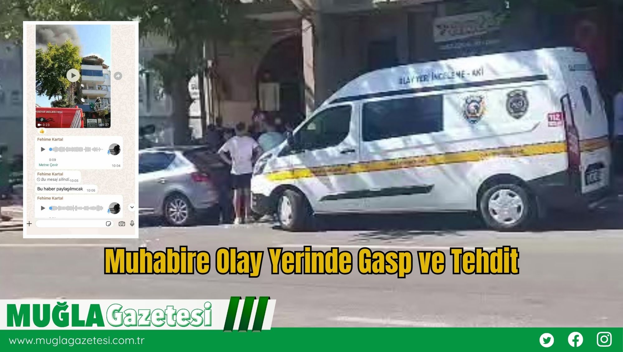 Muhabire Olay Yerinde Gasp ve Tehdit