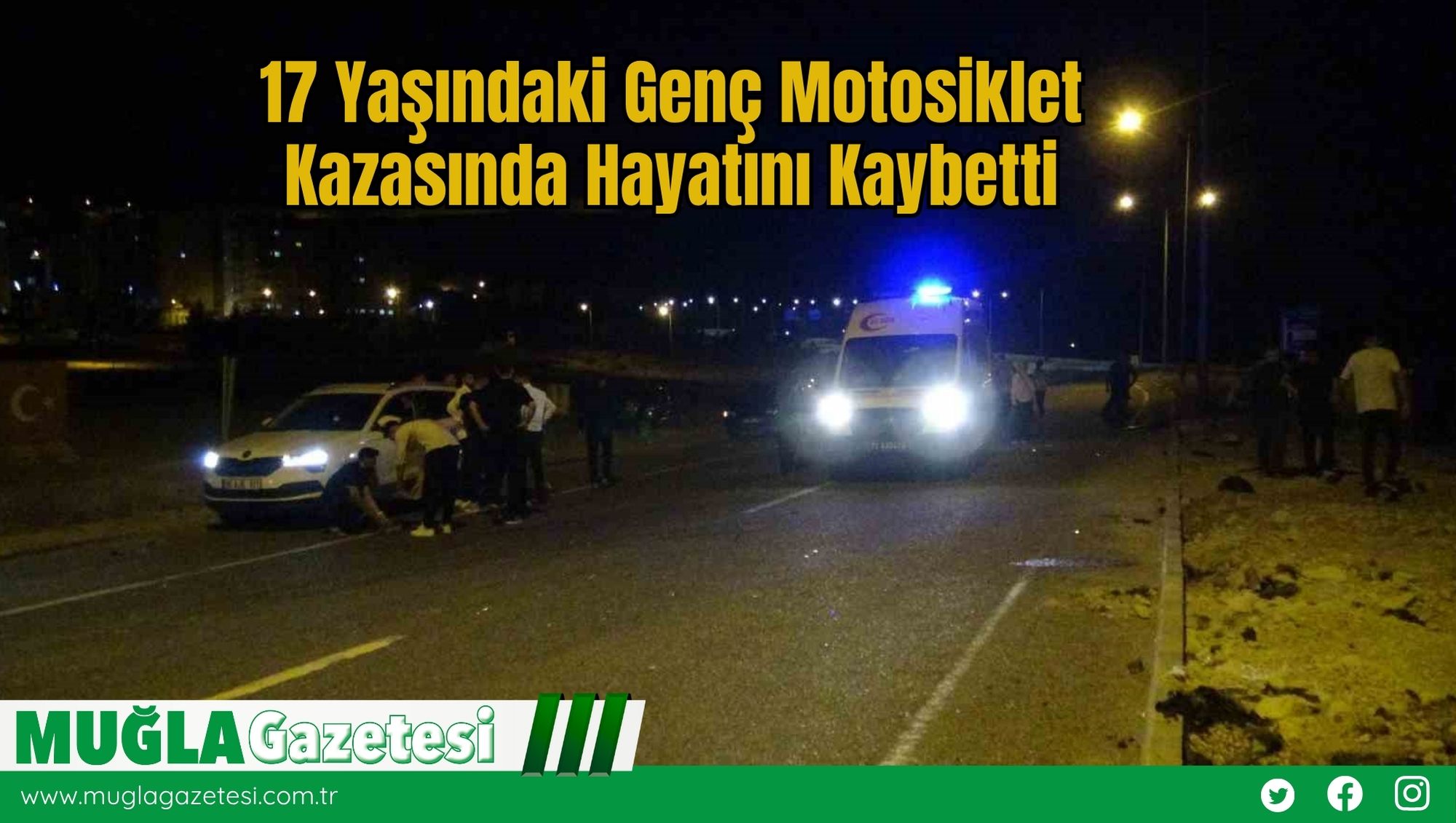 17 Yaşındaki Genç Motosiklet Kazasında Hayatını Kaybetti