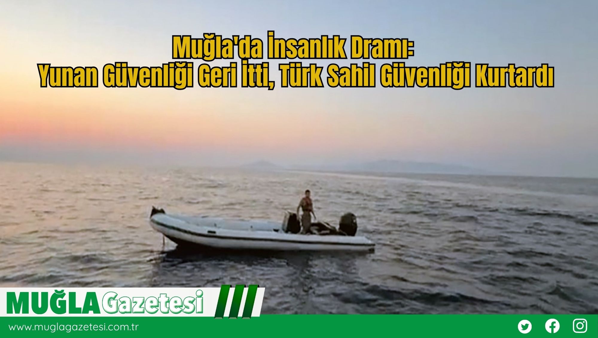 Muğla'da İnsanlık Dramı: Yunan Güvenliği Geri İtti, Türk Sahil Güvenliği Kurtardı