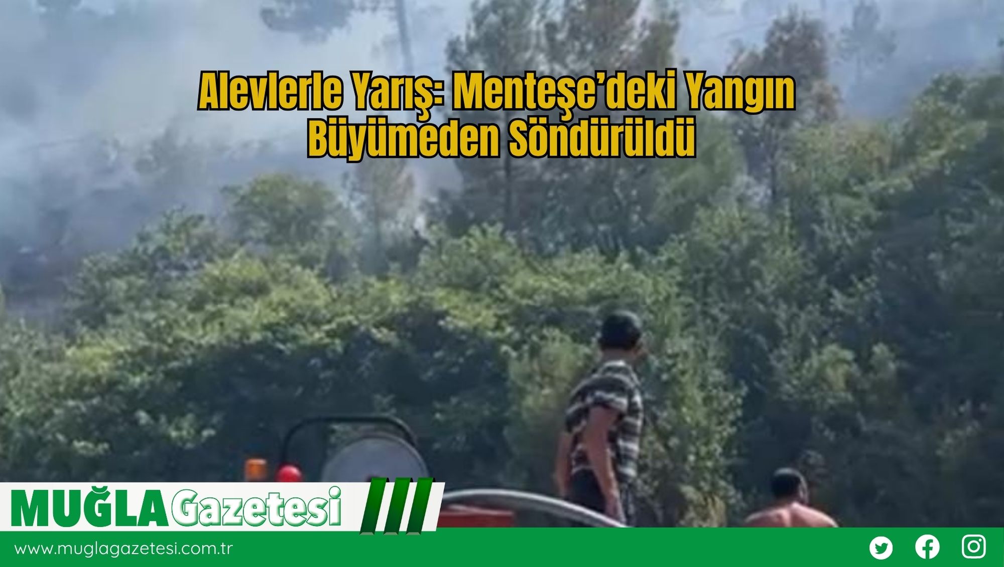 Alevlerle Yarış: Menteşe’deki Yangın Büyümeden Söndürüldü