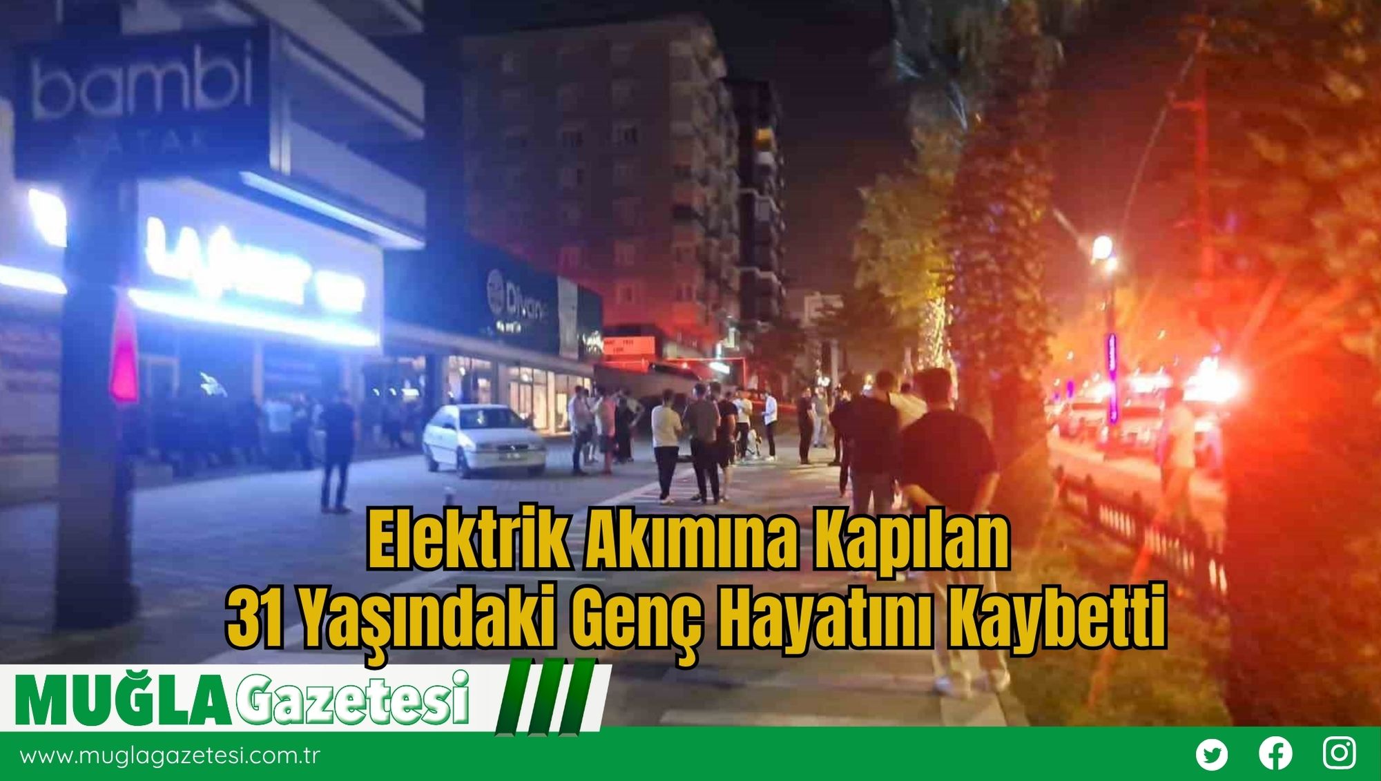 Elektrik Akımına Kapılan 31 Yaşındaki Genç Hayatını Kaybetti