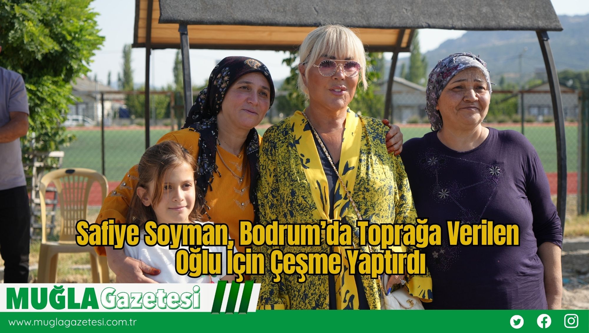 Safiye Soyman, Bodrum’da Toprağa Verilen Oğlu İçin Çeşme Yaptırdı
