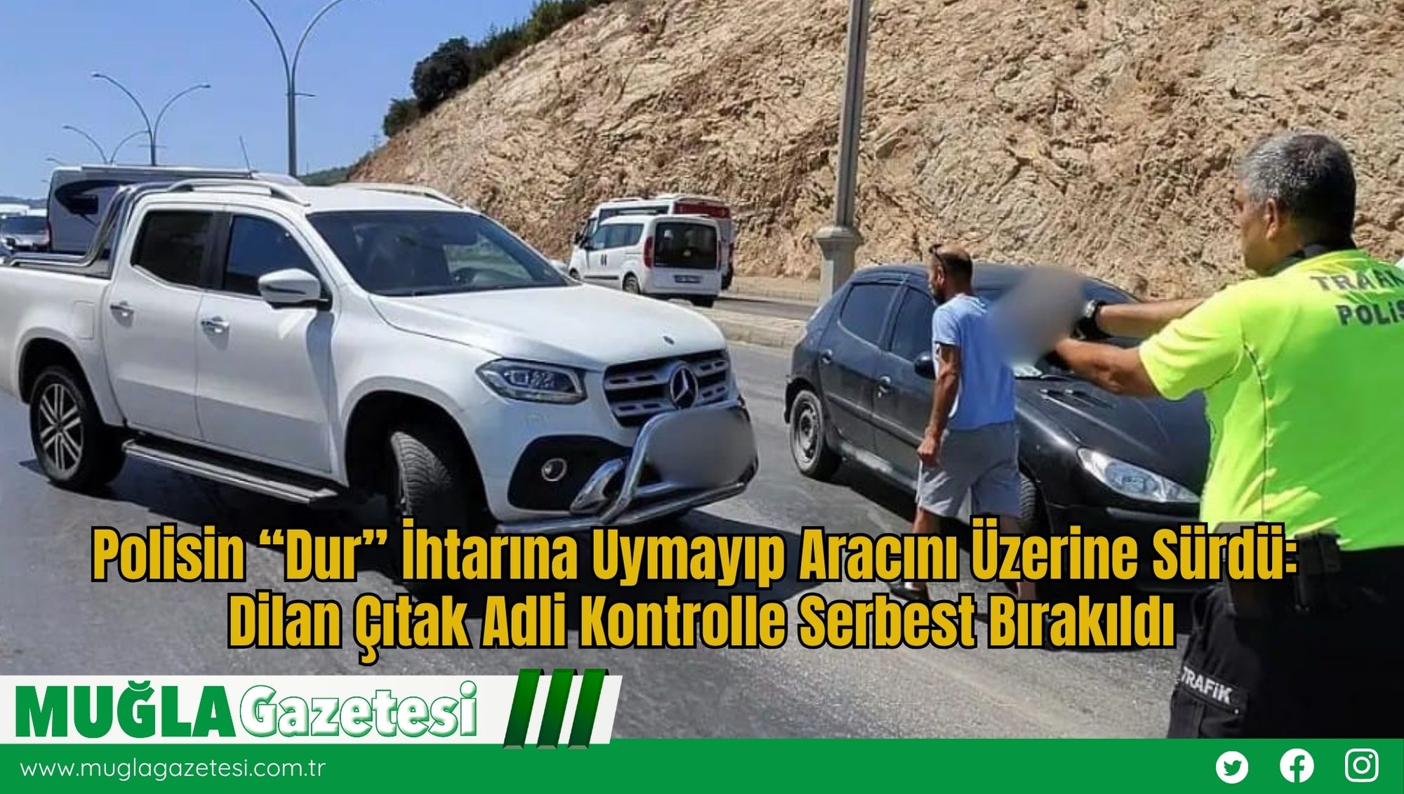 Polisin “Dur” İhtarına Uymayıp Aracını Üzerine Sürdü: Dilan Çıtak Adli Kontrolle Serbest Bırakıldı