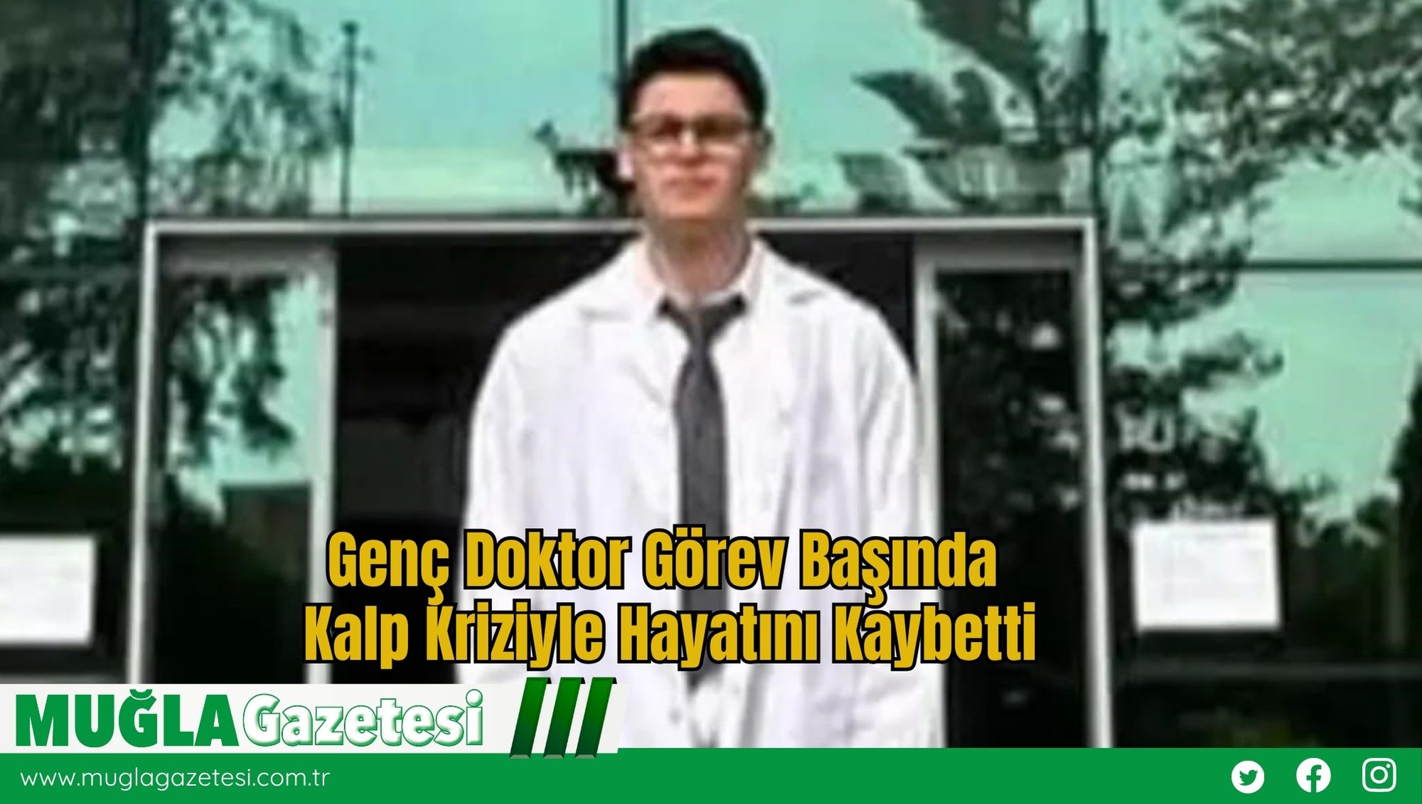 Genç Doktor Görev Başında Kalp Kriziyle Hayatını Kaybetti