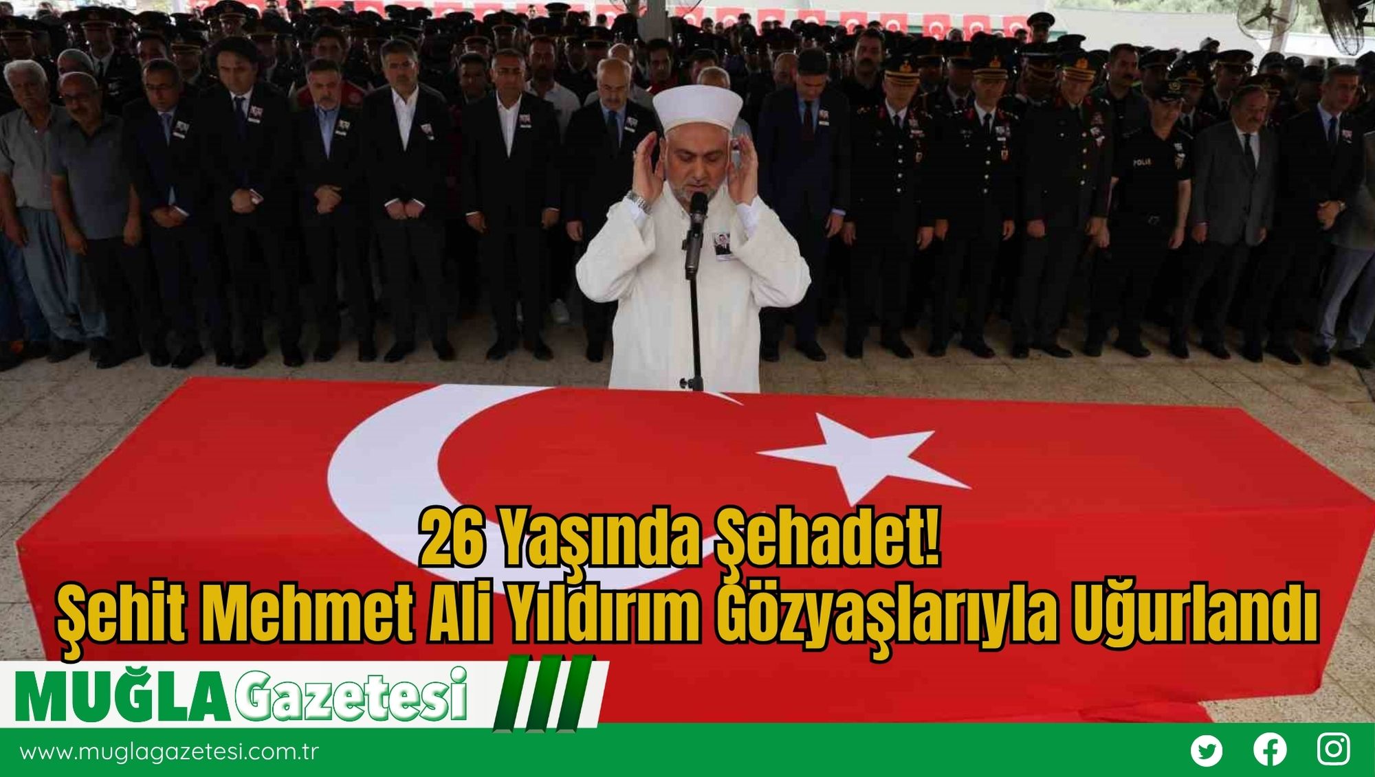 26 Yaşında Şehadet! Şehit Mehmet Ali Yıldırım Gözyaşlarıyla Uğurlandı