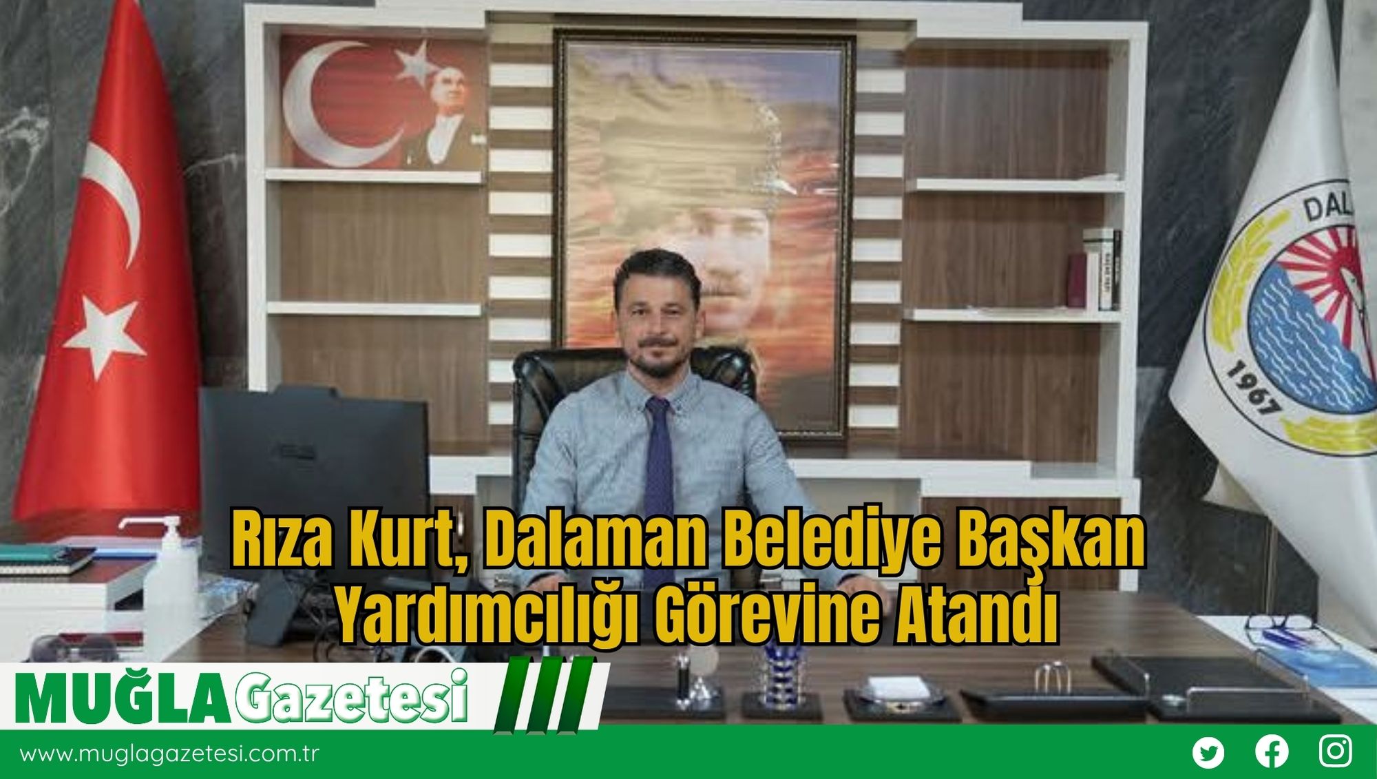 Rıza Kurt, Dalaman Belediye Başkan Yardımcılığı Görevine Atandı