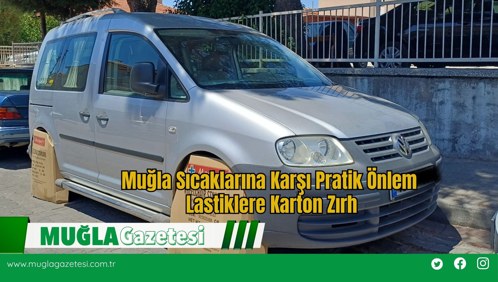 Muğla Sıcaklarına Karşı Pratik Önlem: Lastiklere Karton Zırh