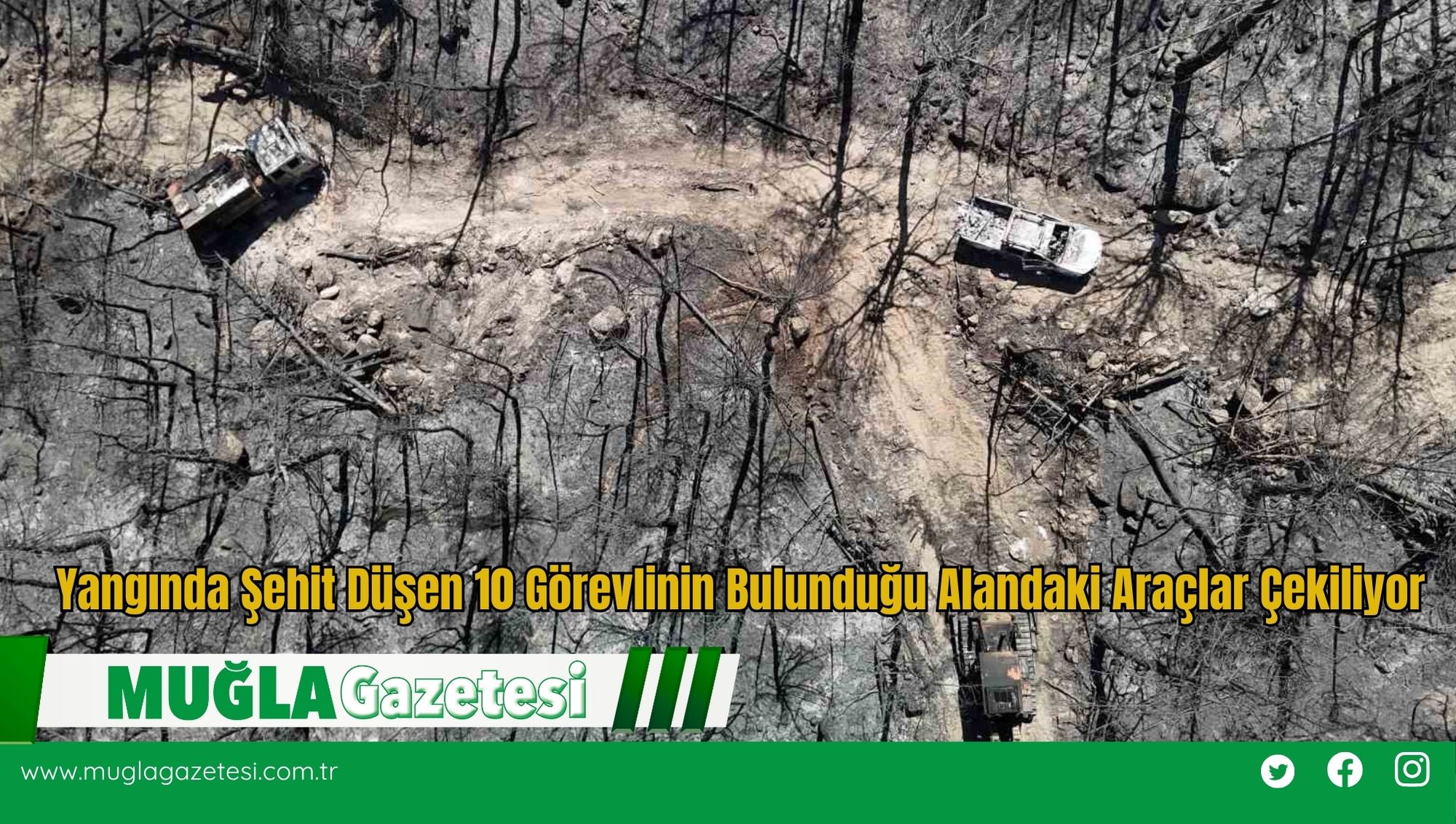 Yangında Şehit Düşen 10 Görevlinin Bulunduğu Alandaki Araçlar Çekiliyor