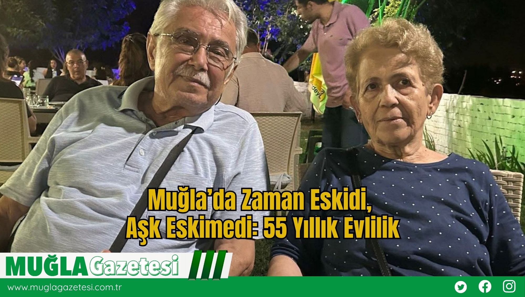 Muğla’da Zaman Eskidi, Aşk Eskimedi: 55 Yıllık Evlilik