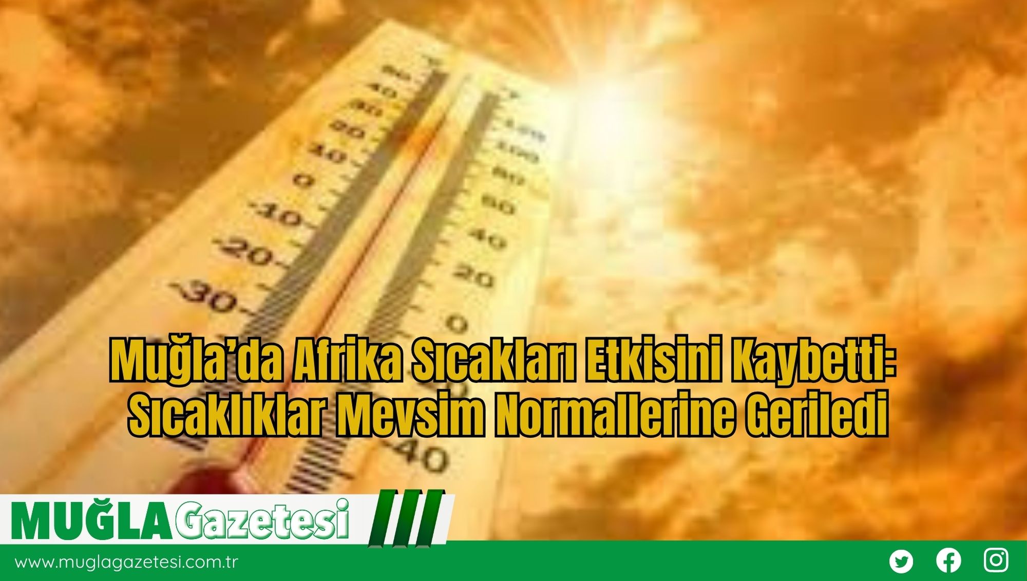 Muğla’da Afrika Sıcakları Etkisini Kaybetti: Sıcaklıklar Mevsim Normallerine Geriledi