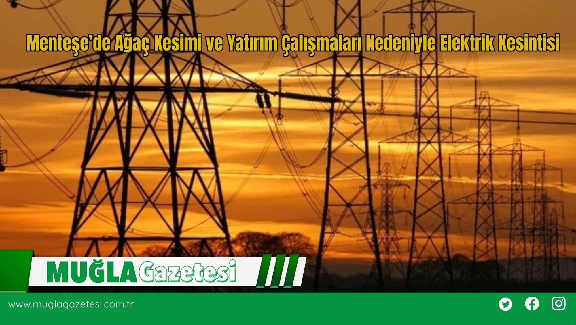 Menteşe’de Ağaç Kesimi ve Yatırım Çalışmaları Nedeniyle Elektrik Kesintisi