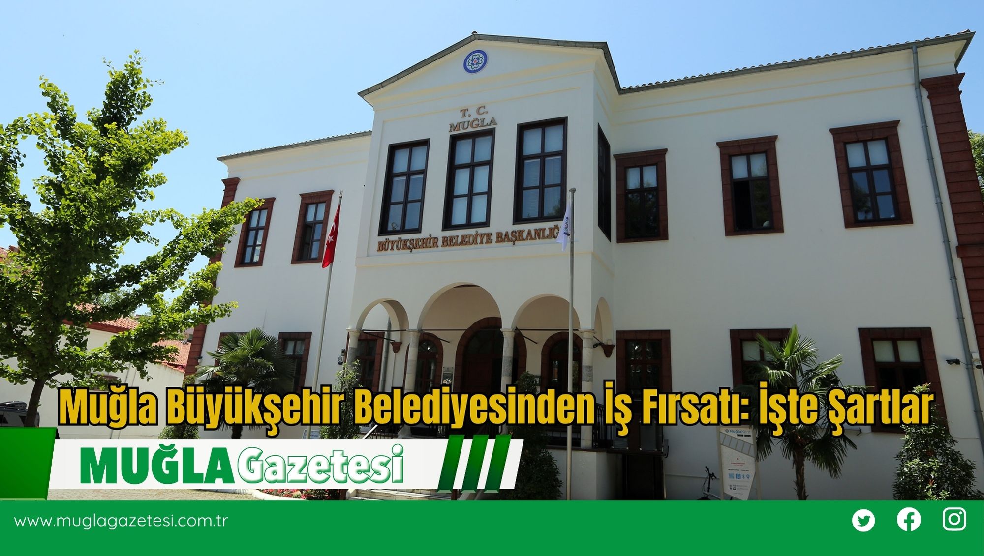 Muğla Büyükşehir Belediyesinden İş Fırsatı: İşte Şartlar