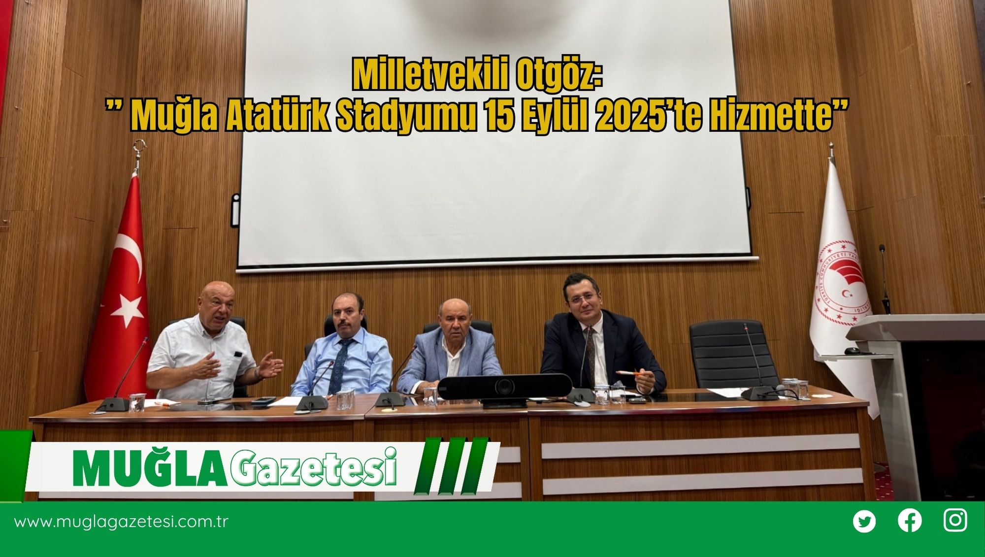 Milletvekili Otgöz:” Muğla Atatürk Stadyumu 15 Eylül 2025’te Hizmette”