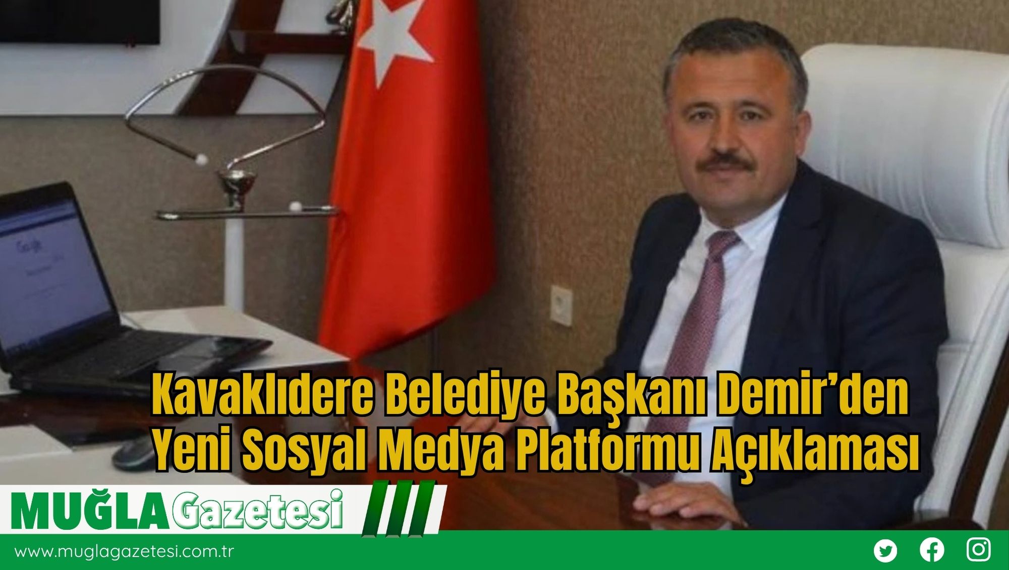 Kavaklıdere Belediye Başkanı Demir’den Yeni Sosyal Medya Platformu Açıklaması