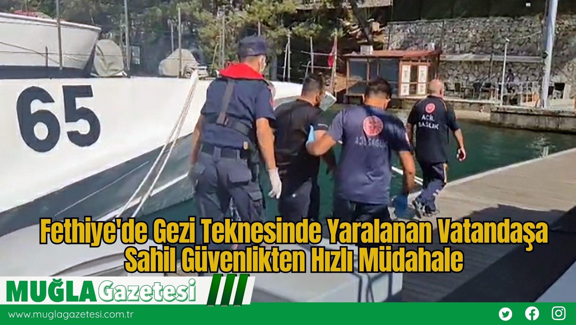 Fethiye'de Gezi Teknesinde Yaralanan Vatandaşa Sahil Güvenlikten Hızlı Müdahale