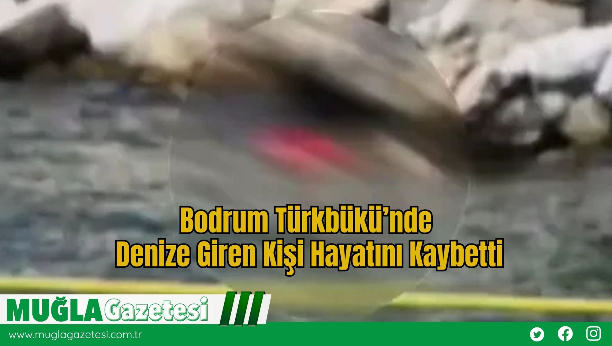 Bodrum Türkbükü’nde Denize Giren Kişi Hayatını Kaybetti