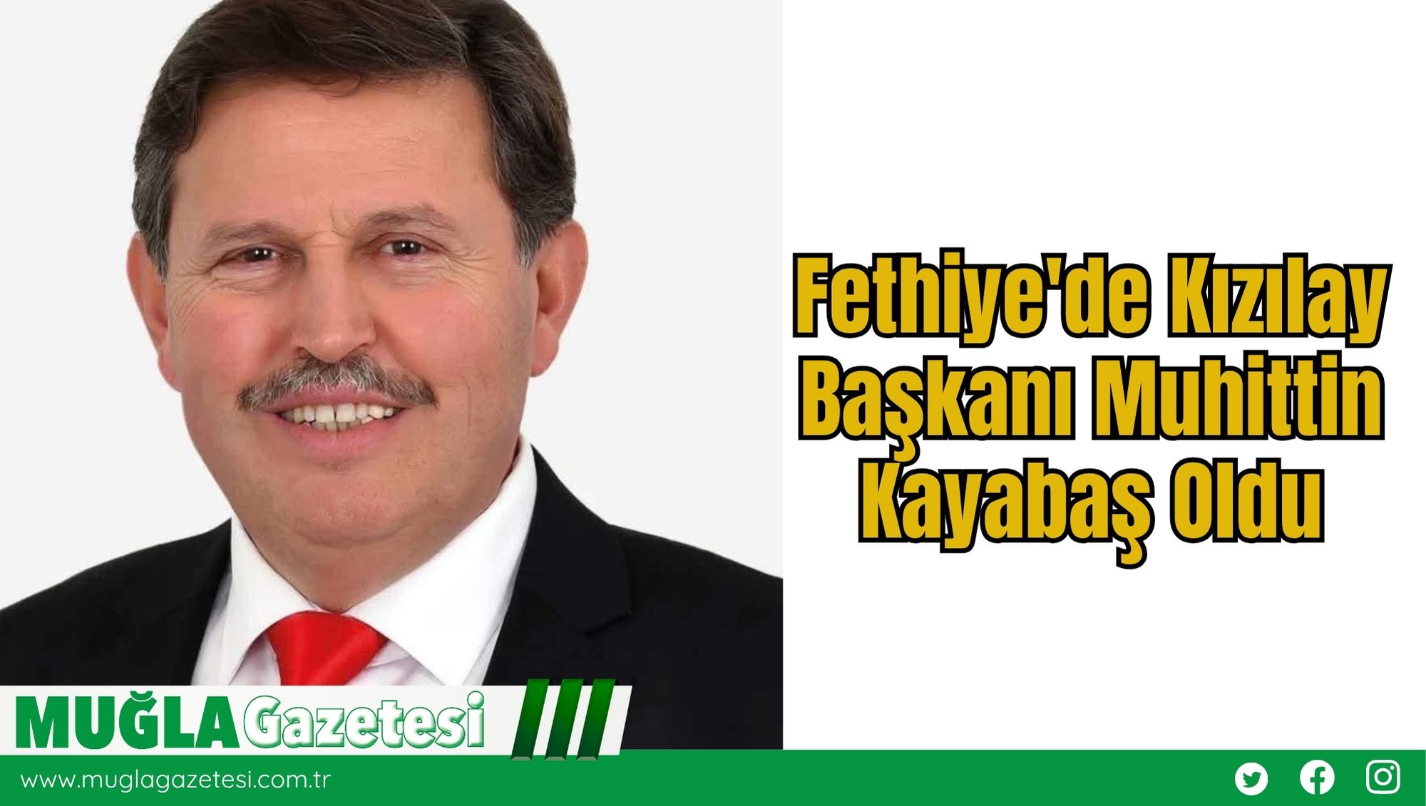 Fethiye'de Kızılay Başkanı Muhittin Kayabaş Oldu