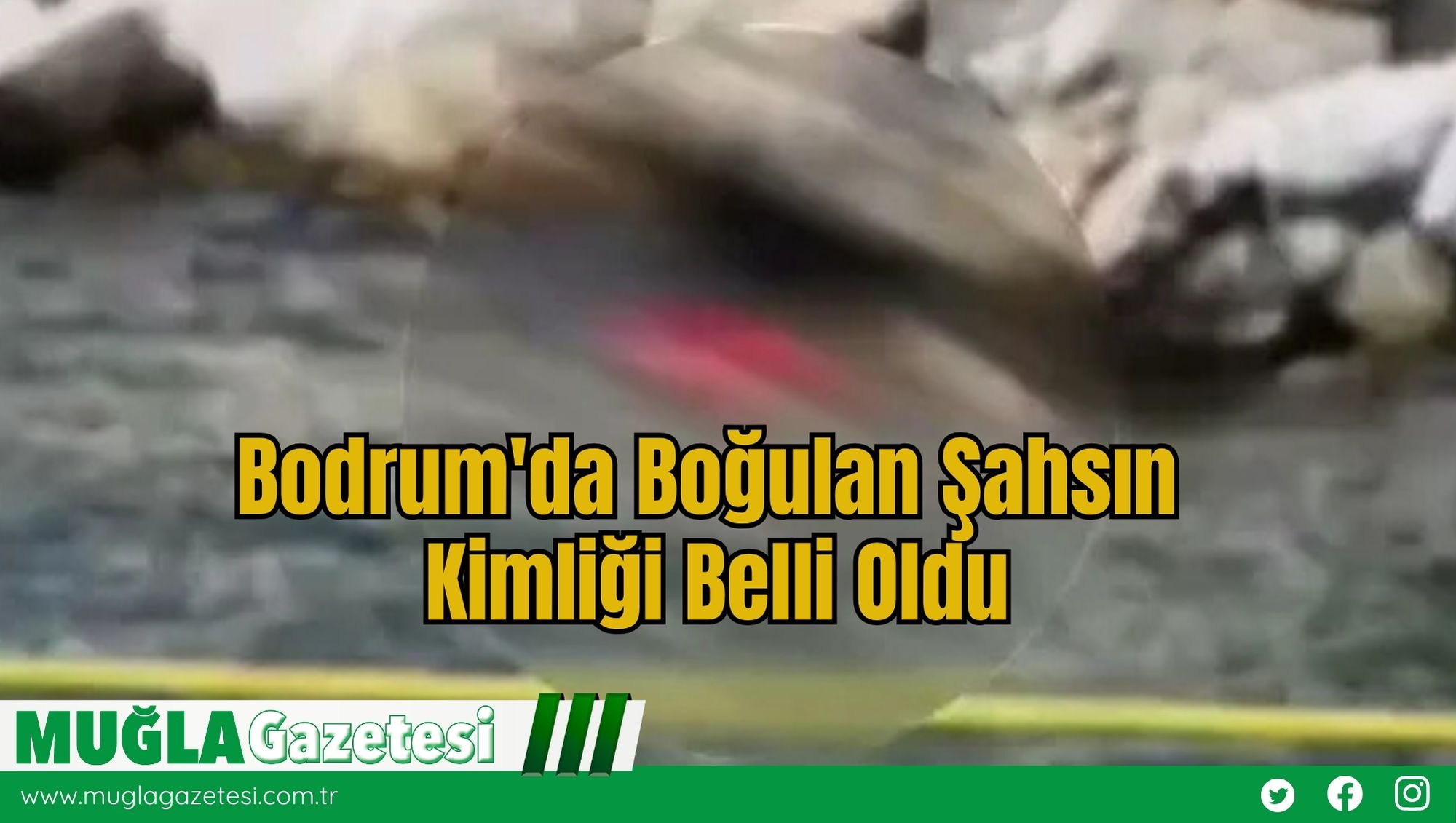 Bodrum'da Boğulan Şahsın Kimliği Belli Oldu