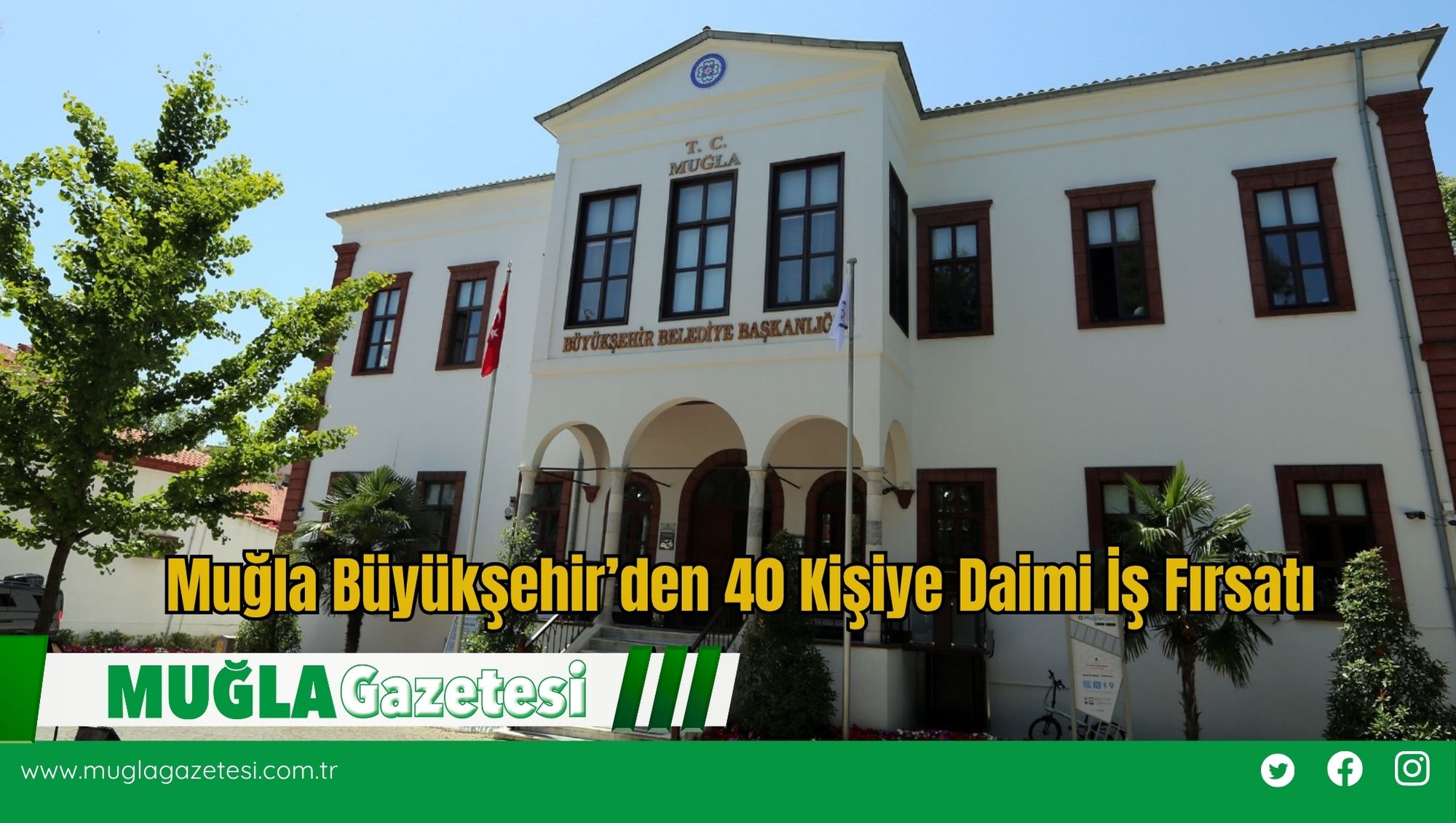 Muğla Büyükşehir’den 40 Kişiye Daimi İş Fırsatı