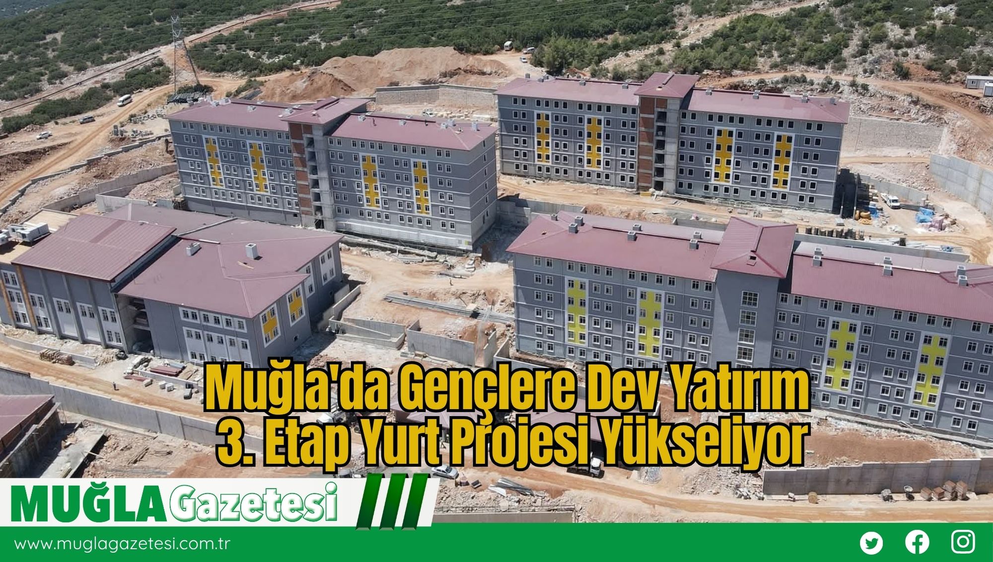 Muğla'da Gençlere Dev Yatırım: 3. Etap Yurt Projesi Yükseliyor
