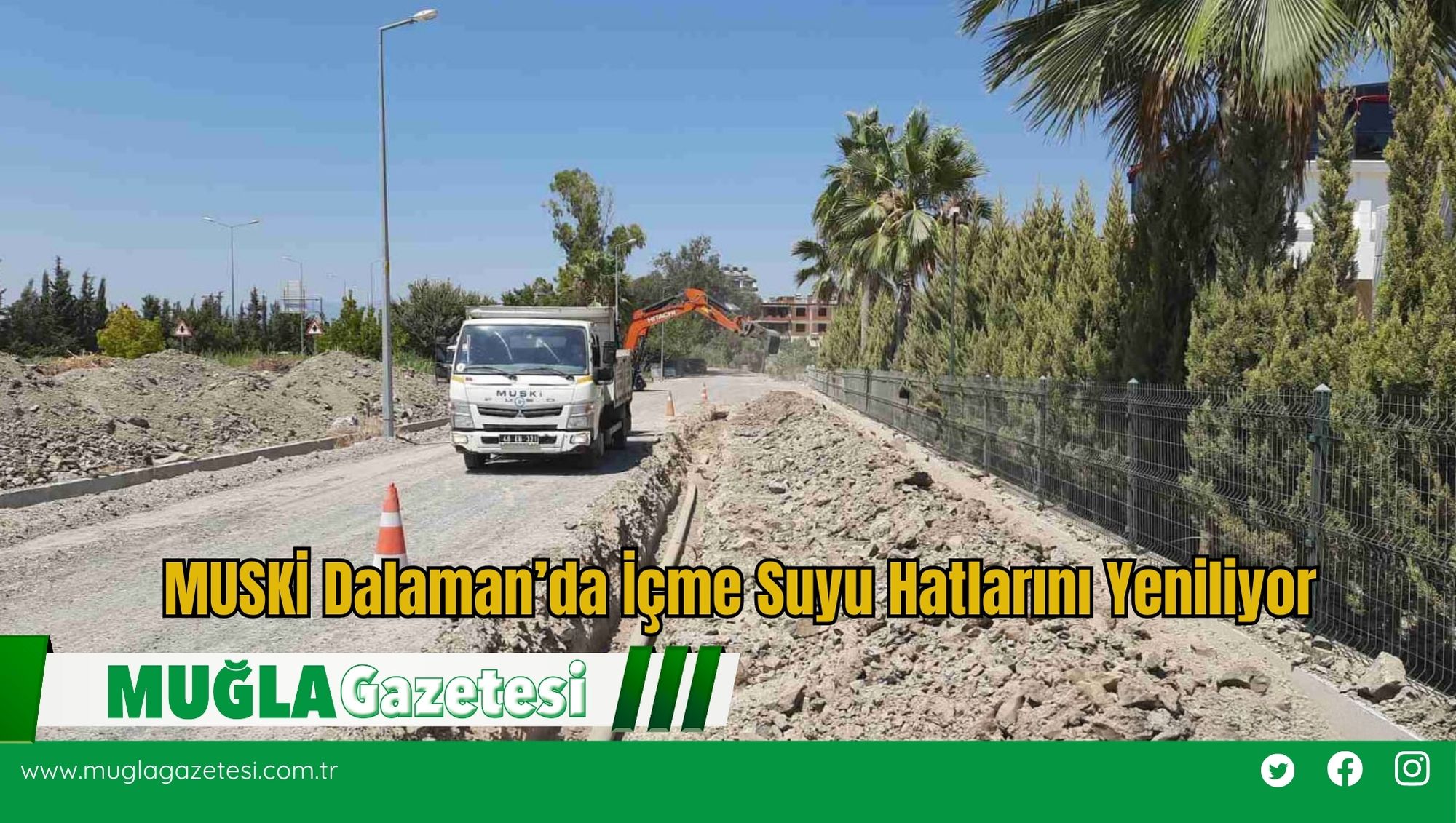 MUSKİ Dalaman’da İçme Suyu Hatlarını Yeniliyor