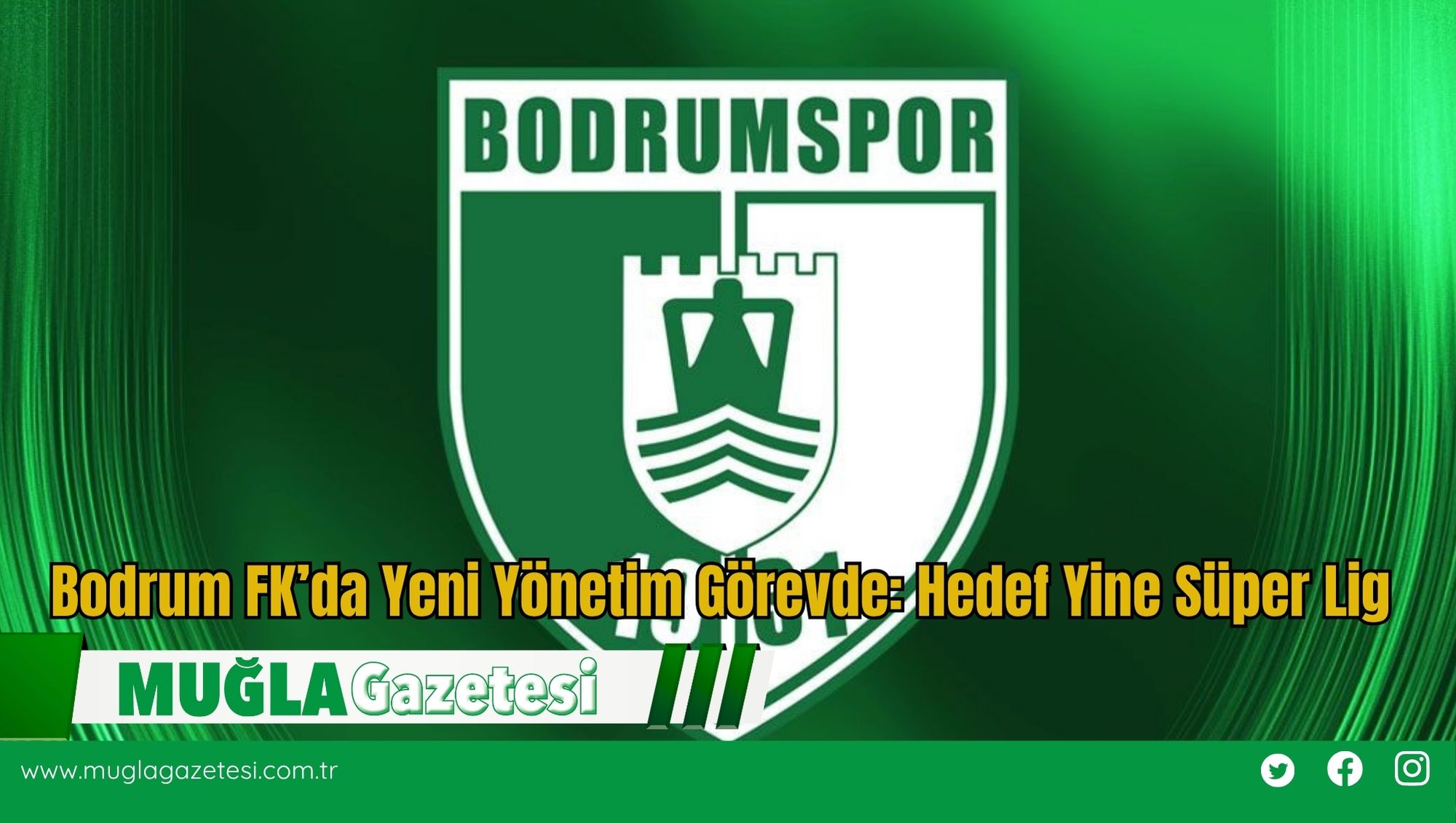 Bodrum FK’da Yeni Yönetim Görevde: Hedef Yine Süper Lig