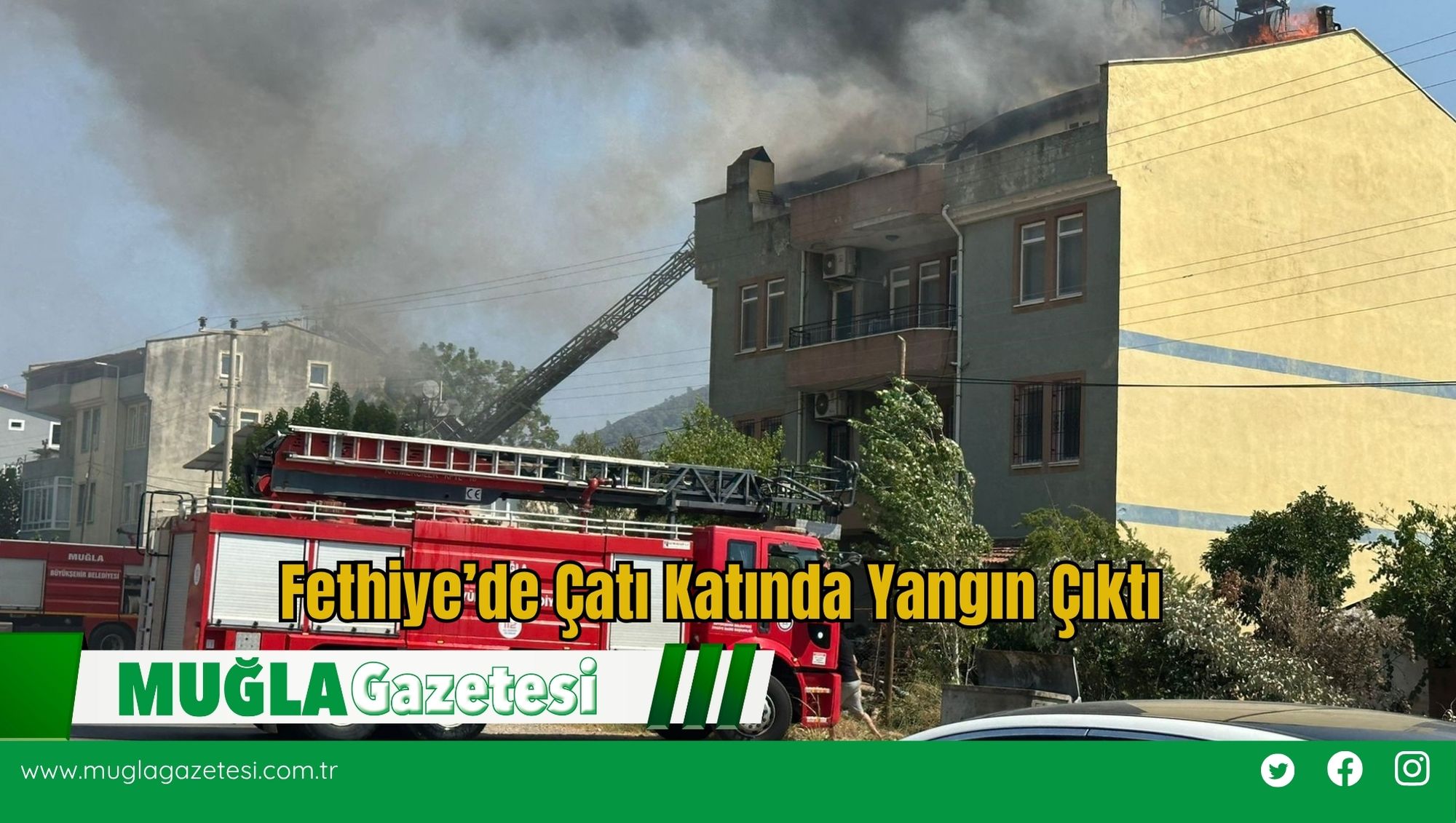 Fethiye’de Çatı Katında Yangın Çıktı