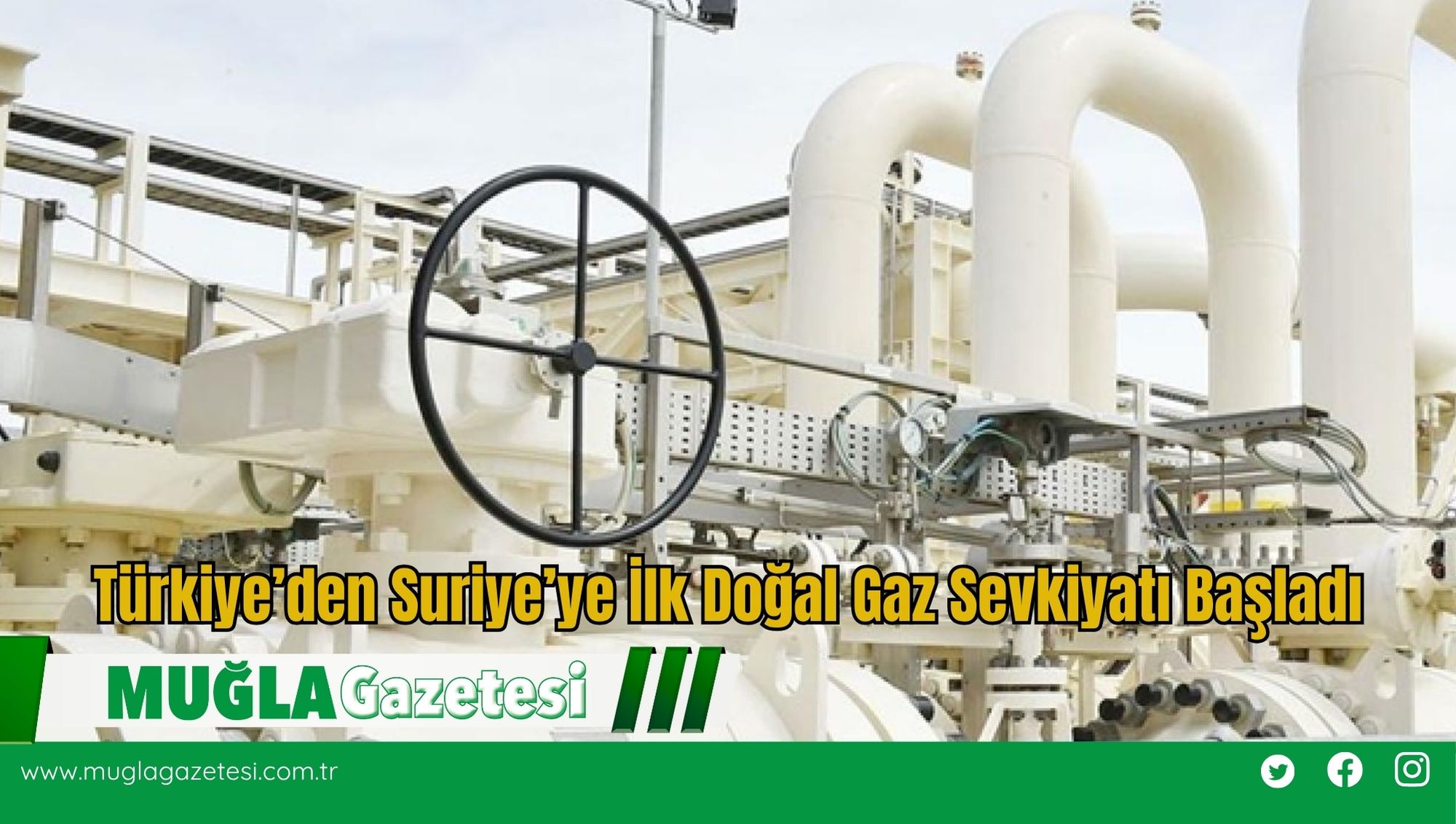 Türkiye’den Suriye’ye İlk Doğal Gaz Sevkiyatı Başladı
