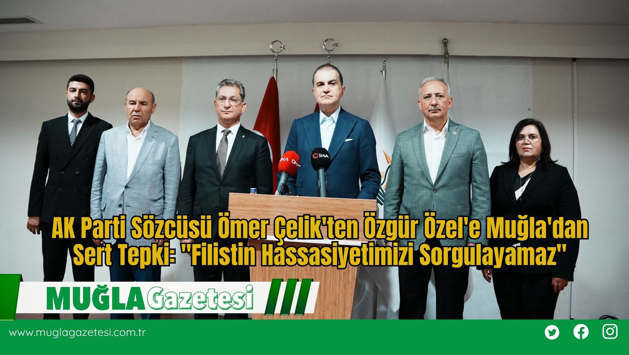 AK Parti Sözcüsü Ömer Çelik'ten Özgür Özel'e Muğla'dan Sert Tepki: 