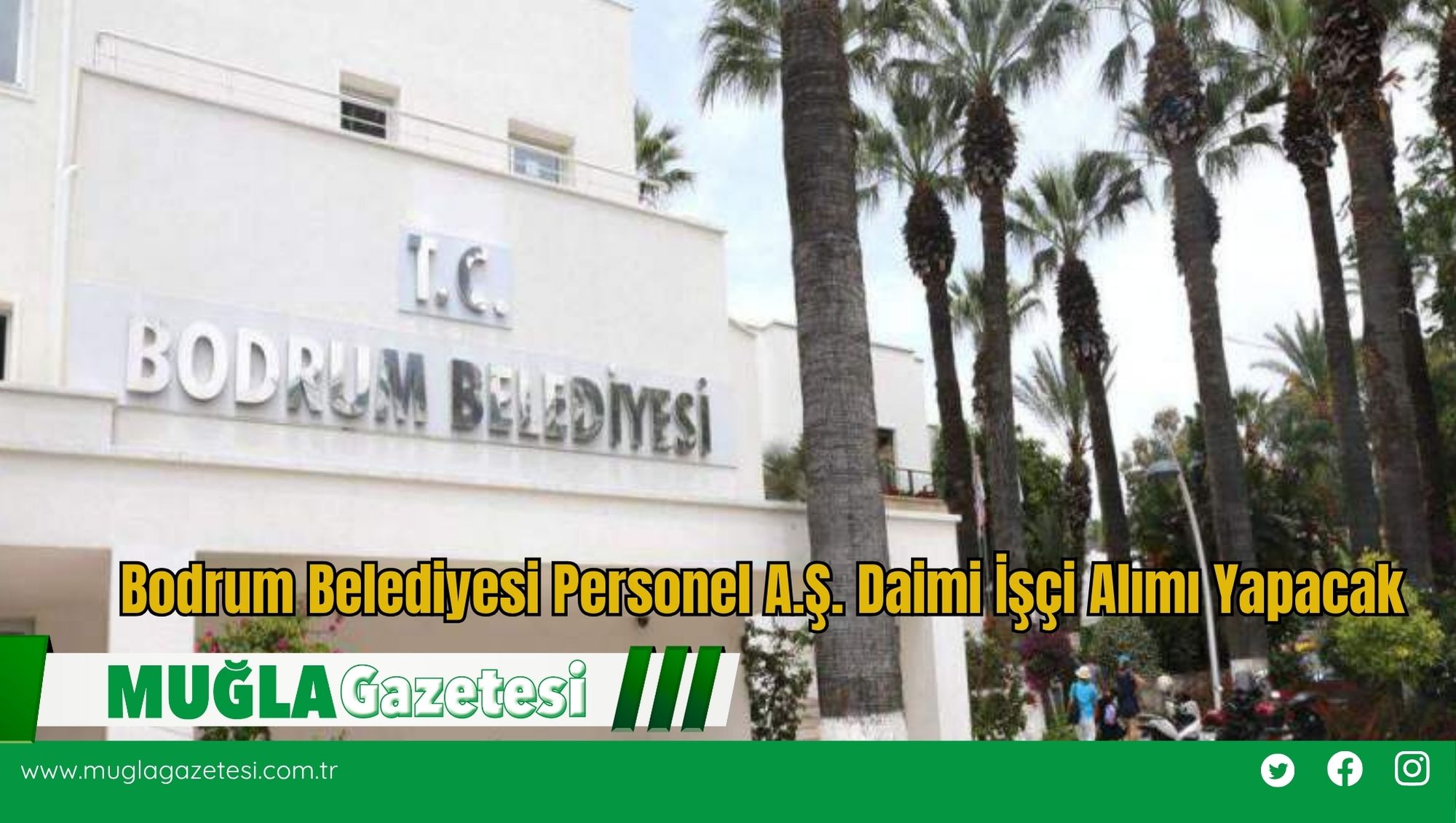 Bodrum Belediyesi Personel A.Ş. Daimi İşçi Alımı Yapacak