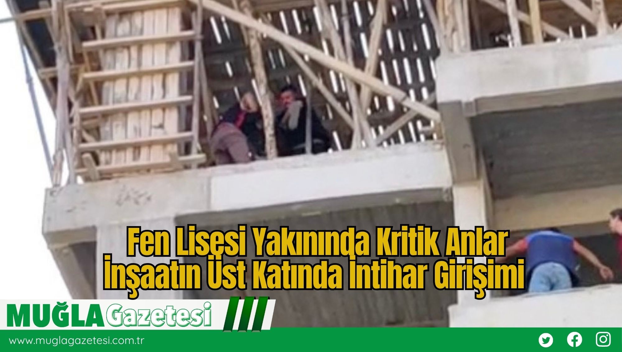 Fen Lisesi Yakınında Kritik Anlar: İnşaatın Üst Katında İntihar Girişimi