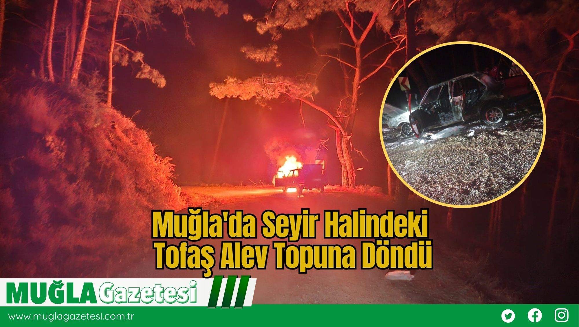 Muğla'da Seyir Halindeki Tofaş Alev Topuna Döndü