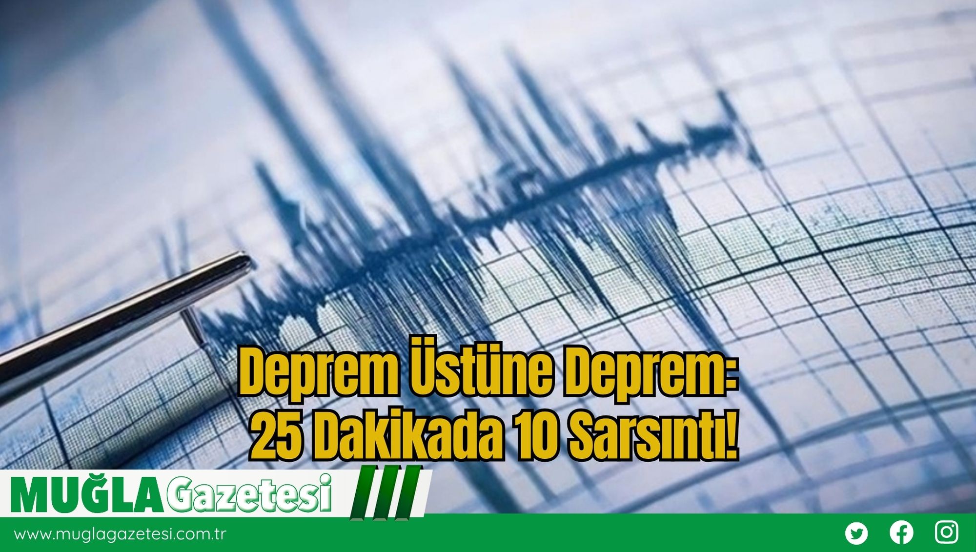 Deprem Üstüne Deprem: 25 Dakikada 10 Sarsıntı
