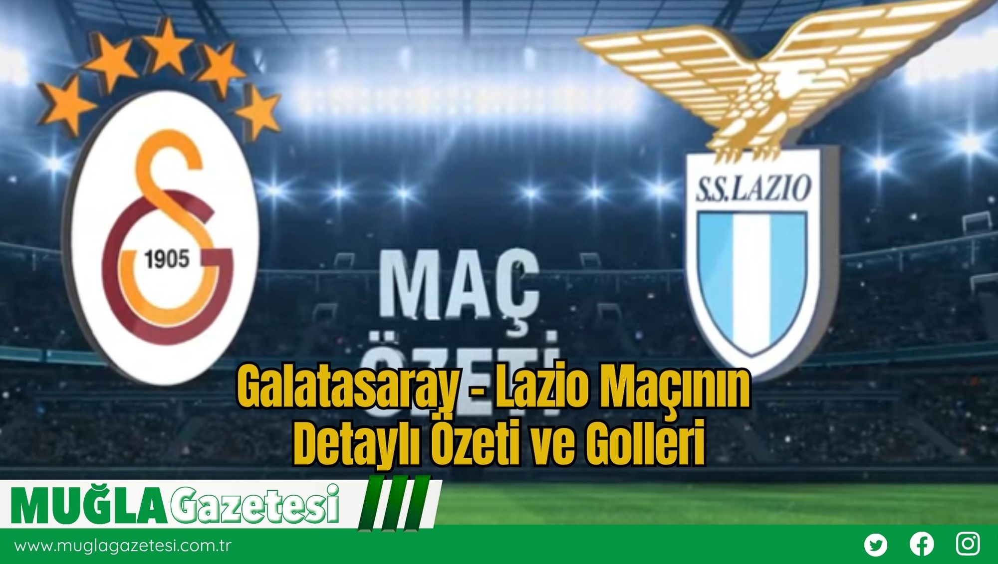 Galatasaray - Lazio Maçının Detaylı Özeti ve Golleri