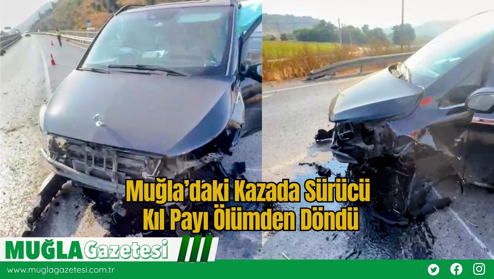 Muğla’daki Kazada Sürücü Kıl Payı Ölümden Döndü