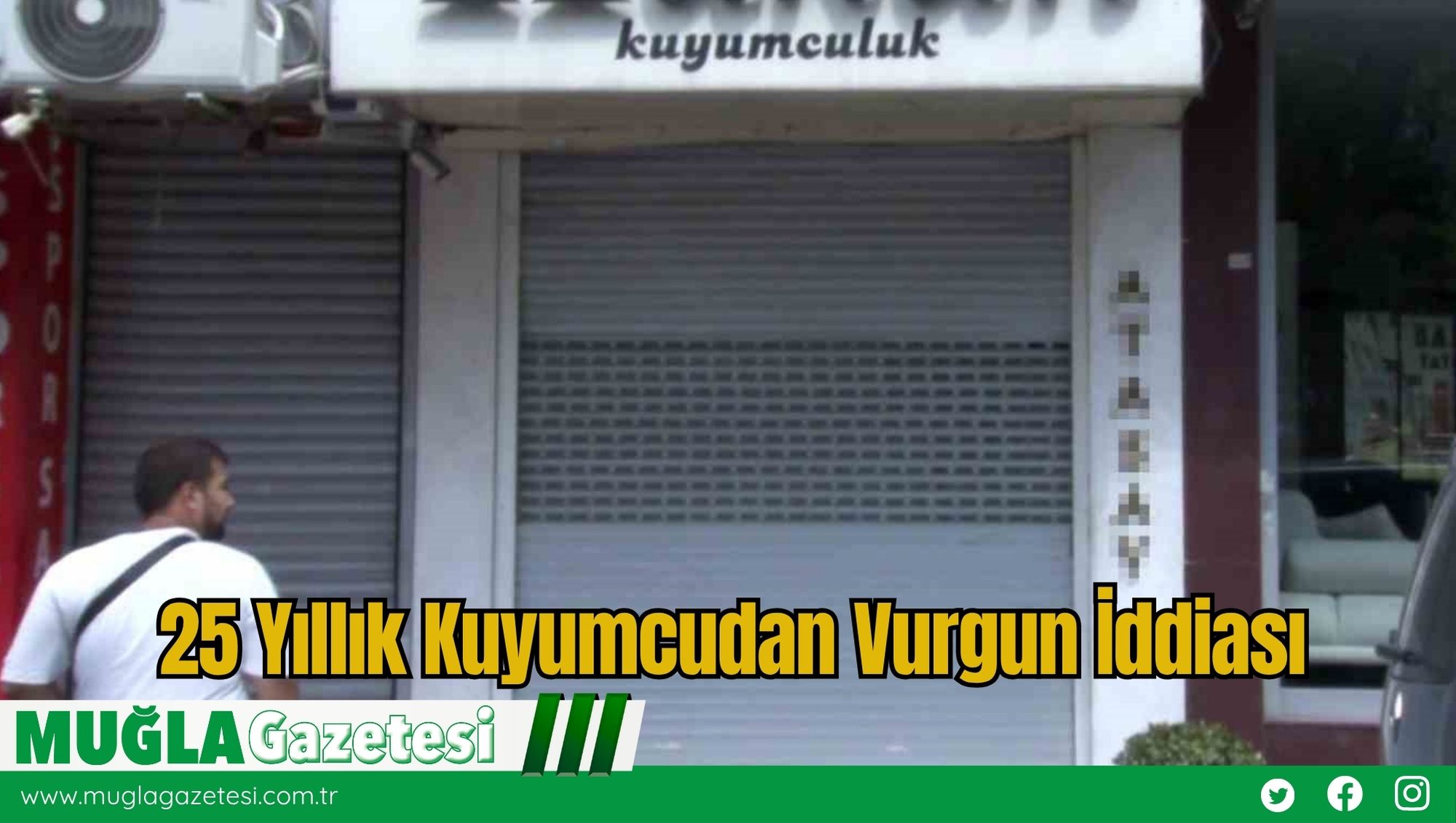 25 Yıllık Kuyumcudan Vurgun İddiası