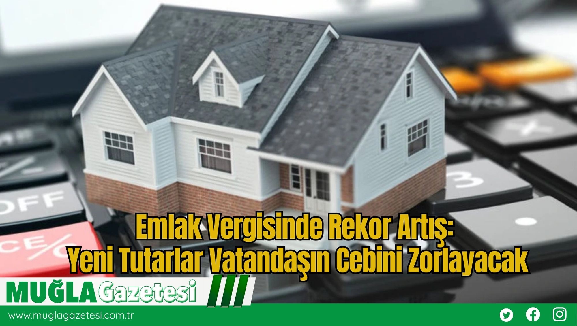 Emlak Vergisinde Rekor Artış: Yeni Tutarlar Vatandaşın Cebini Zorlayacak