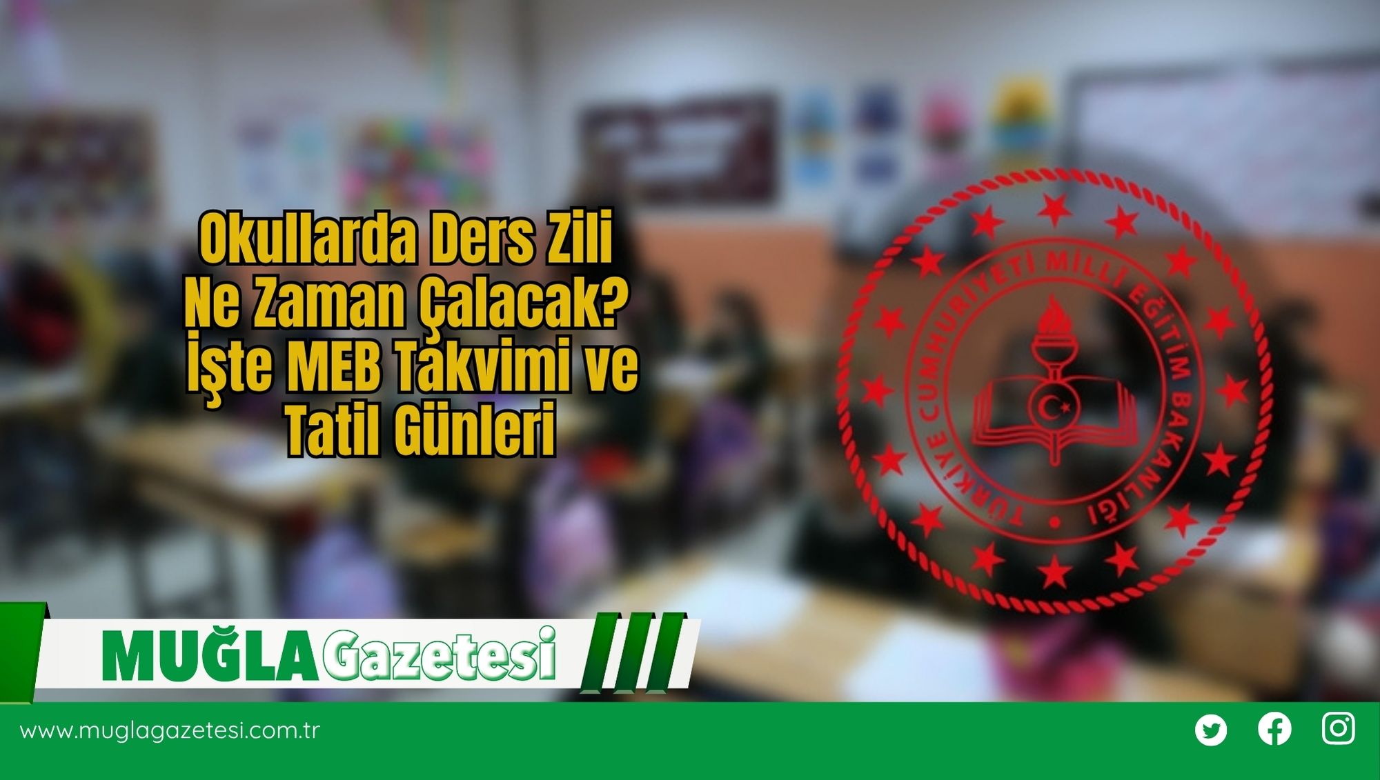Okullarda Ders Zili Ne Zaman Çalacak? İşte MEB Takvimi ve Tatil Günleri