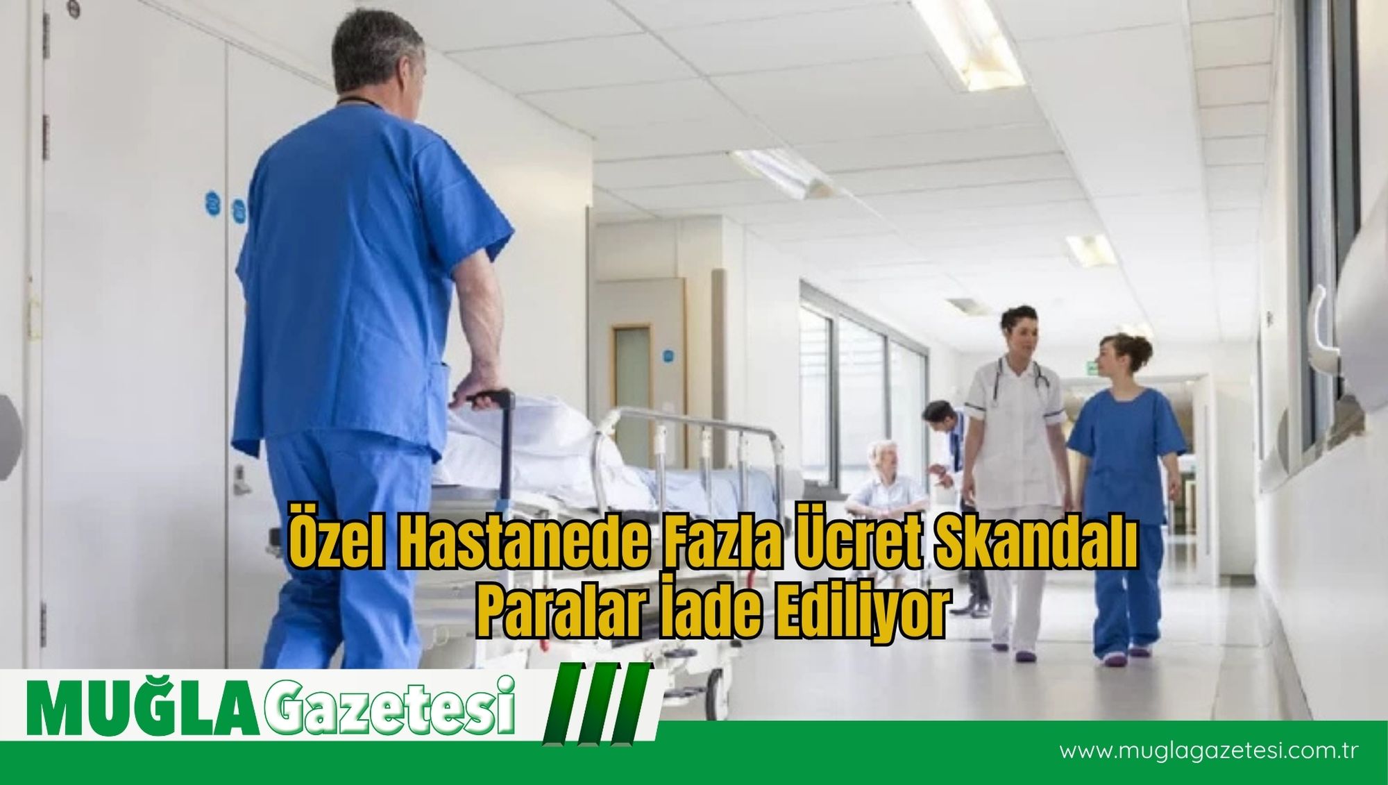 Özel Hastanede Fazla Ücret Skandalı: Paralar İade Ediliyor