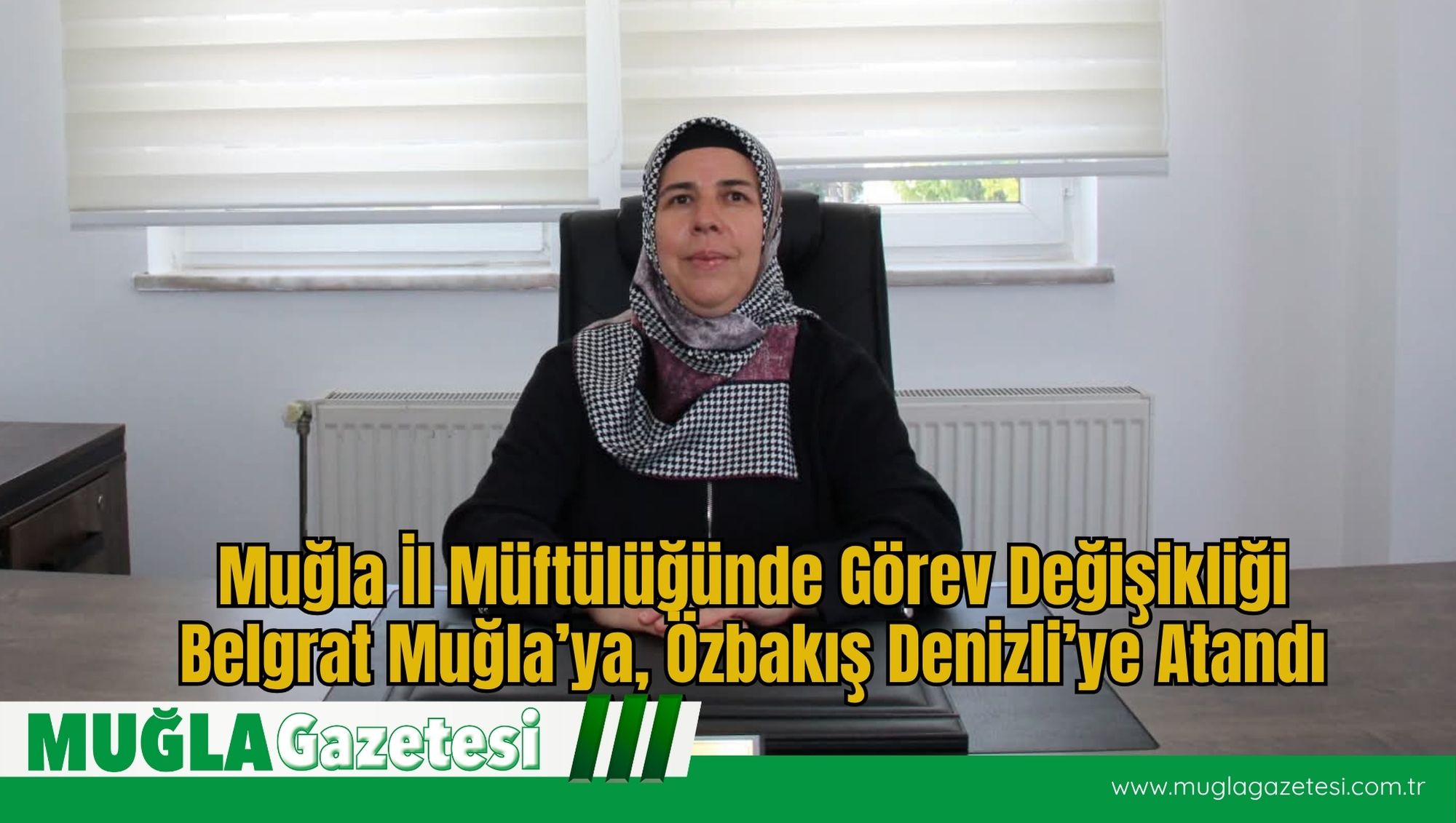 Muğla İl Müftülüğünde Görev Değişikliği: Belgrat Muğla’ya, Özbakış Denizli’ye Atandı