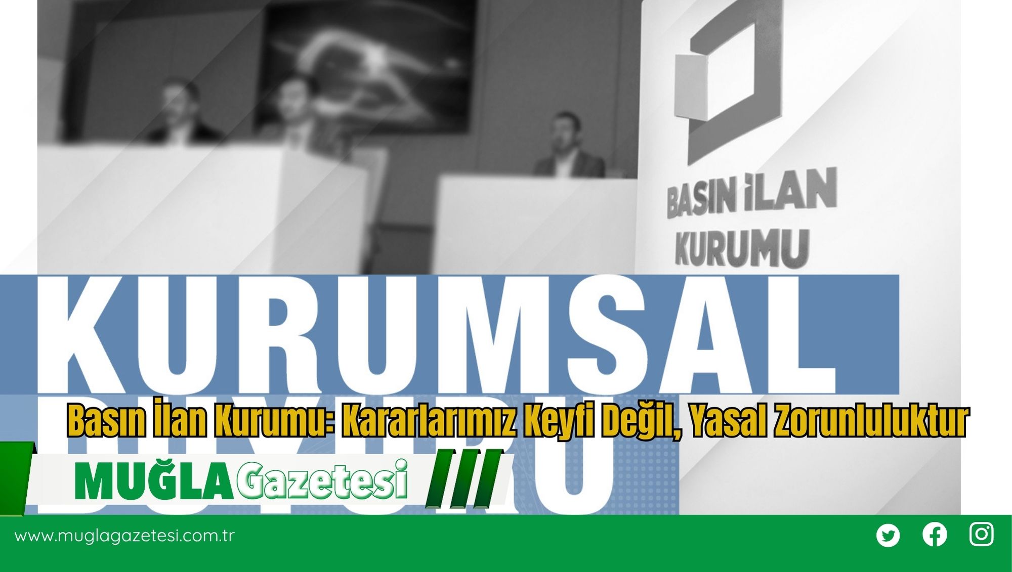 Basın İlan Kurumu: Kararlarımız Keyfi Değil, Yasal Zorunluluktur