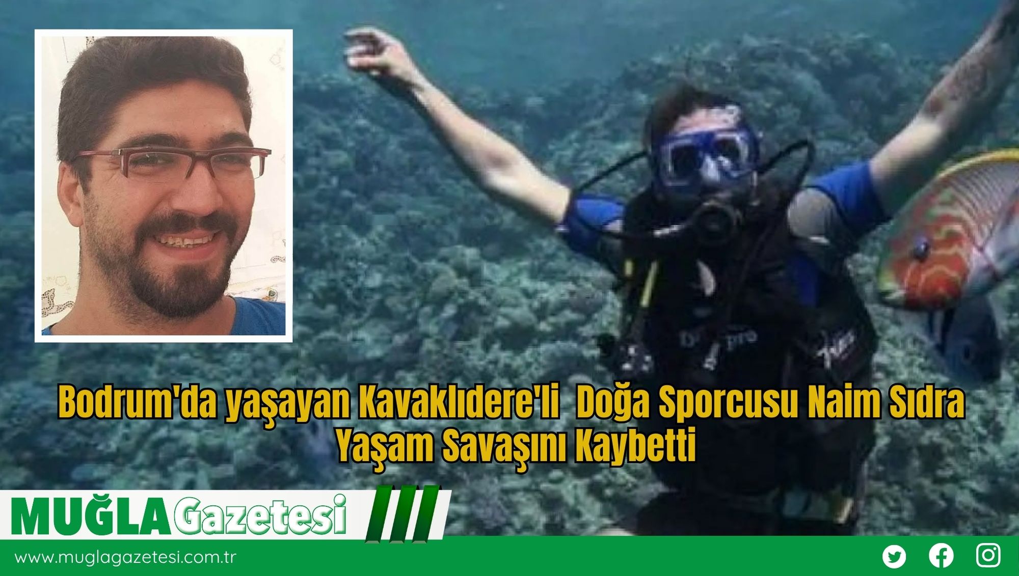 Bodrum'da Yaşayan Kavaklıdere'li Doğa Sporcusu Naim Sıdra Yaşam Savaşını Kaybetti