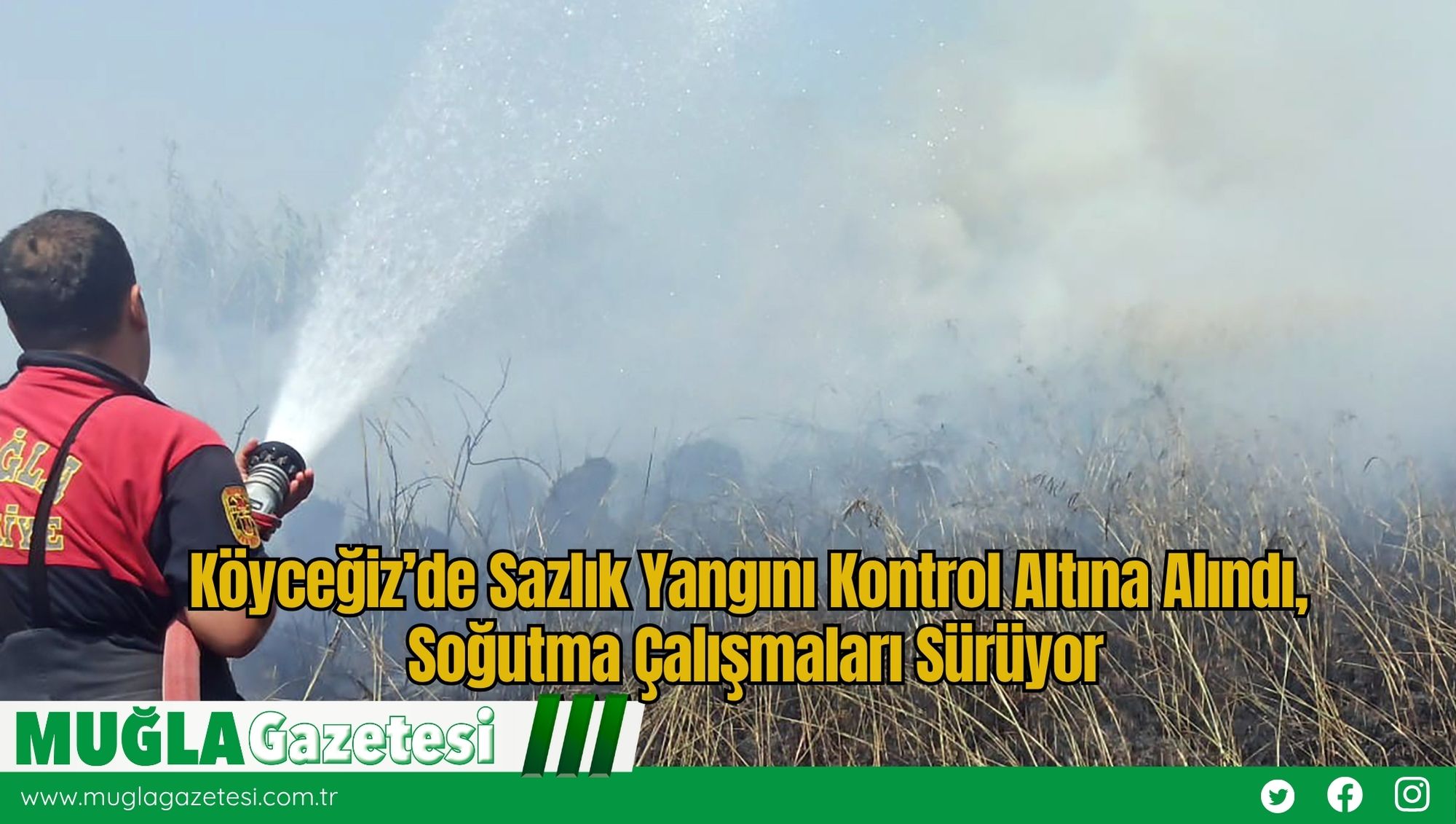 Köyceğiz’de Sazlık Yangını Kontrol Altına Alındı, Soğutma Çalışmaları Sürüyor